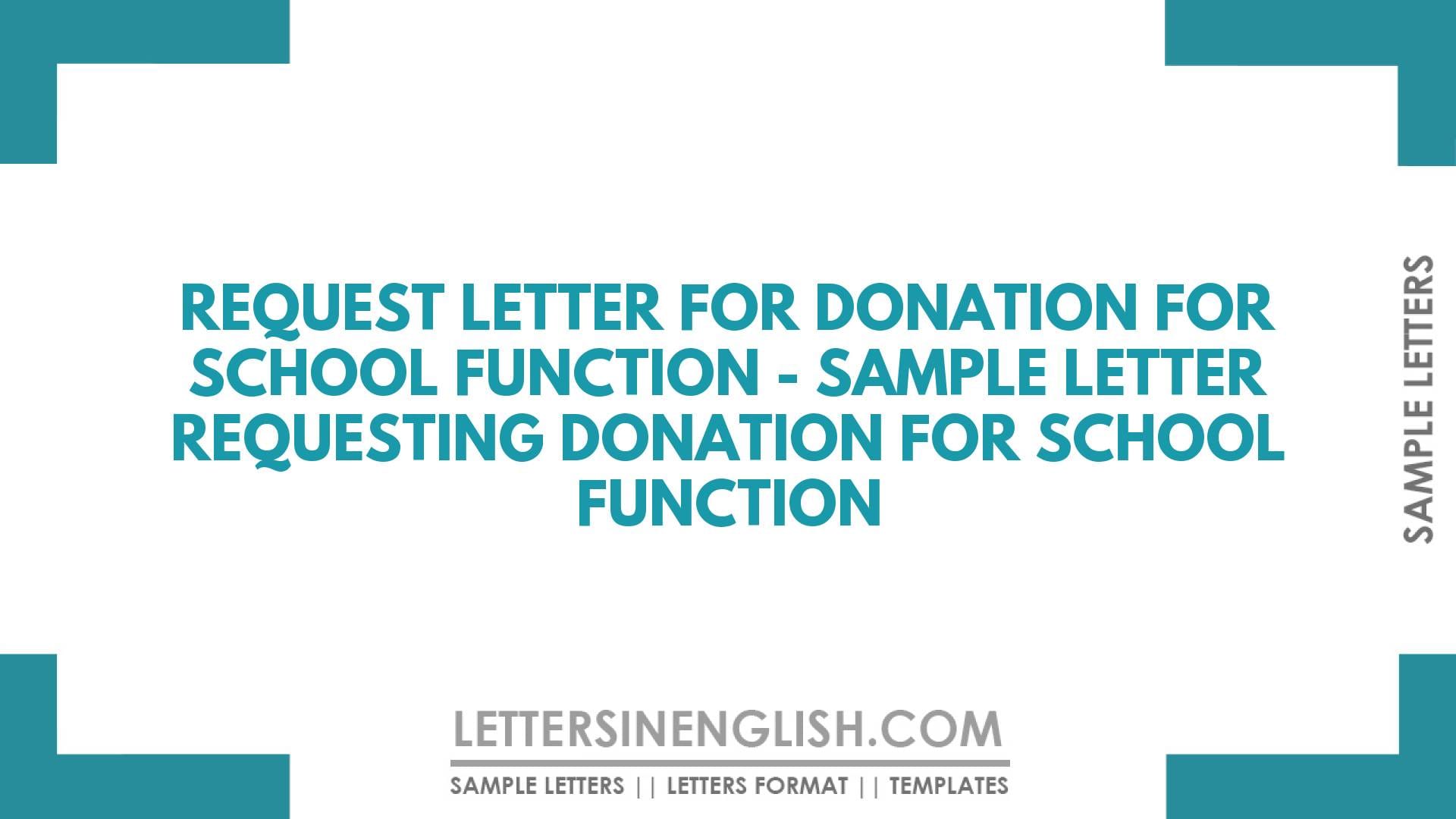 Request Letter for Donation for School Function – Sample Letter Requesting Donation for School Function