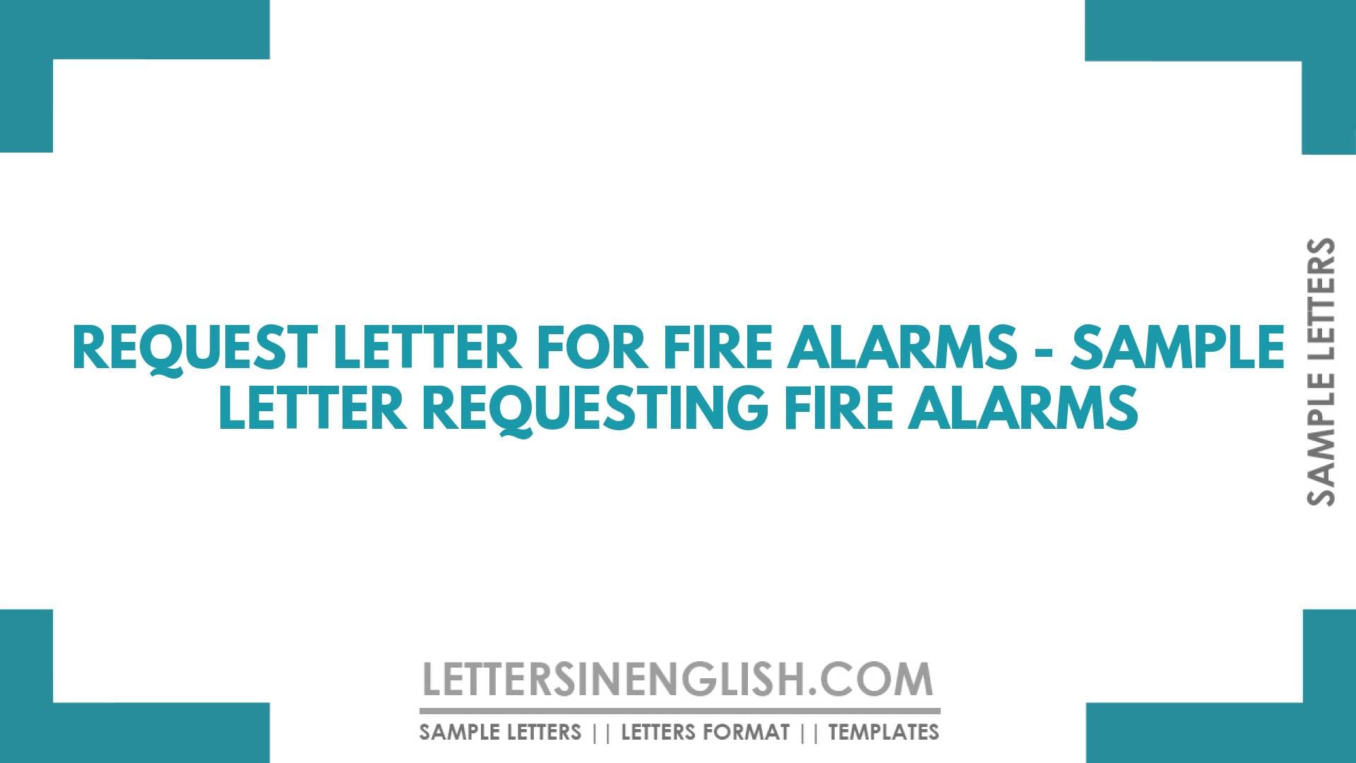 Request Letter for Fire Alarms – Sample Letter Requesting Fire Alarms
