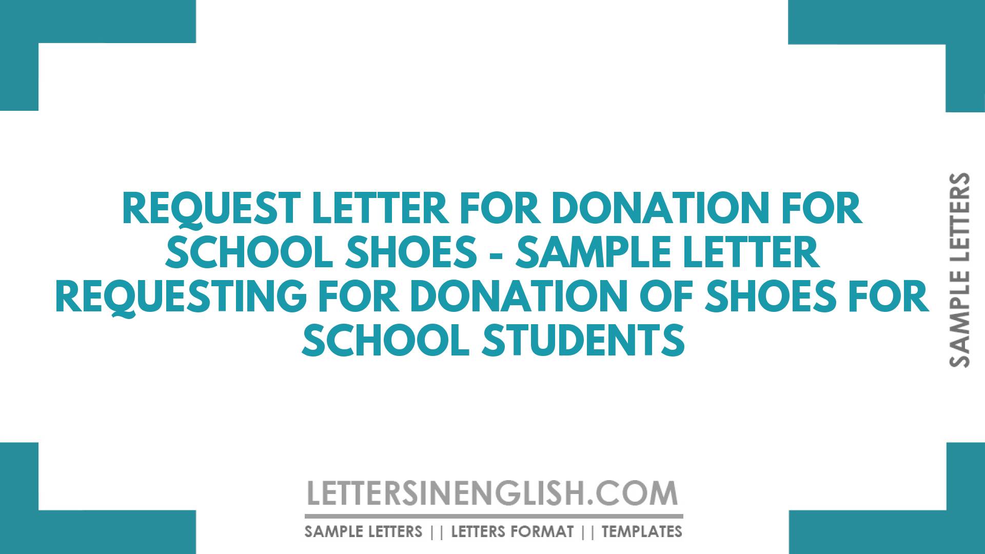 Request Letter for Donation for School Shoes – Sample Letter Requesting for Donation of Shoes for School Students