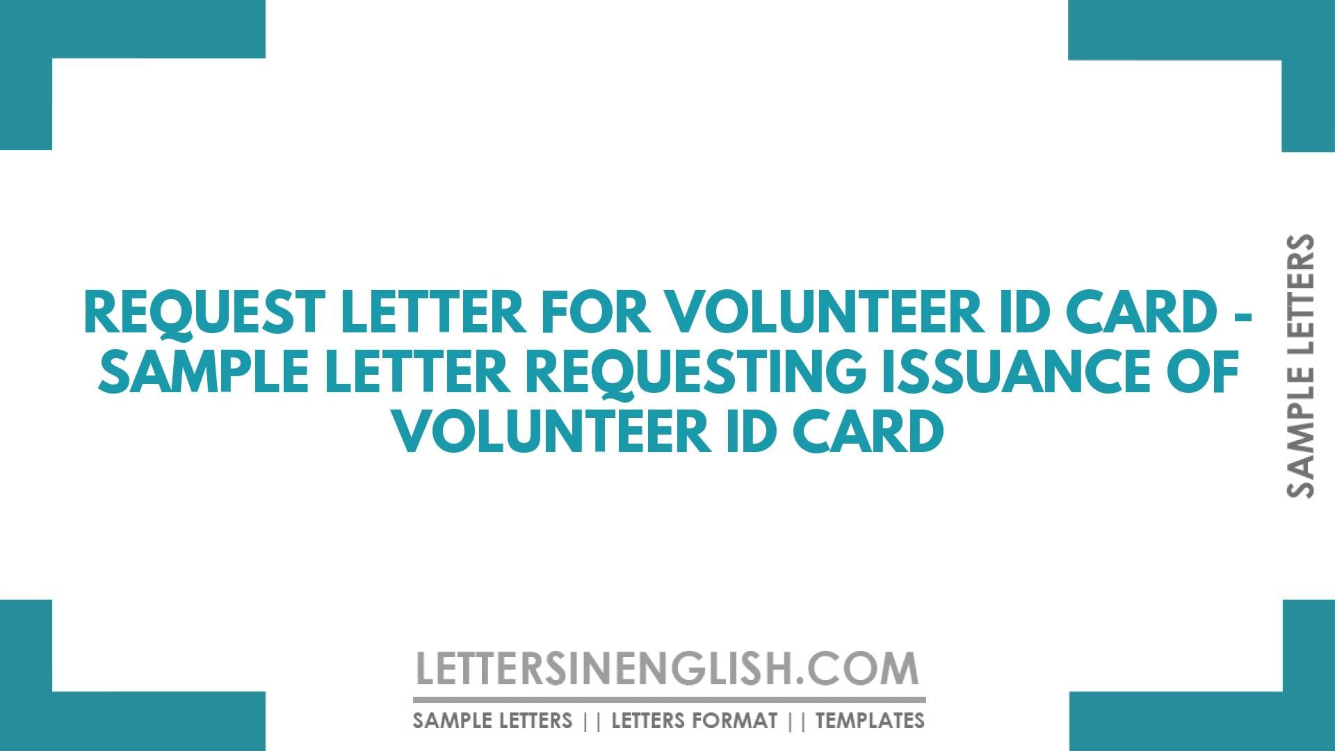Request Letter for Volunteer ID Card – Sample Letter Requesting Issuance of Volunteer ID Card