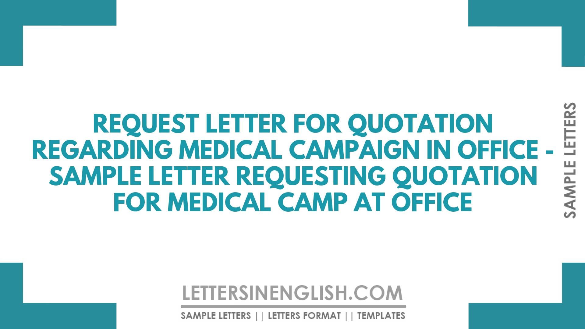 Request Letter for Quotation Regarding Medical Campaign in Office – Sample Letter Requesting Quotation for Medical Camp at Office