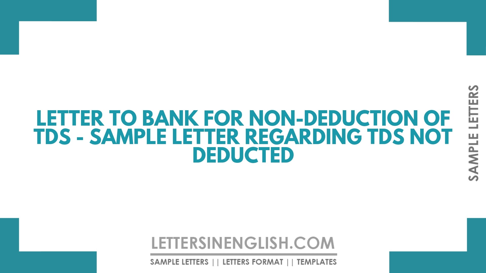 Letter to Bank For Non-Deduction Of TDS – Sample Letter Regarding TDS Not Deducted
