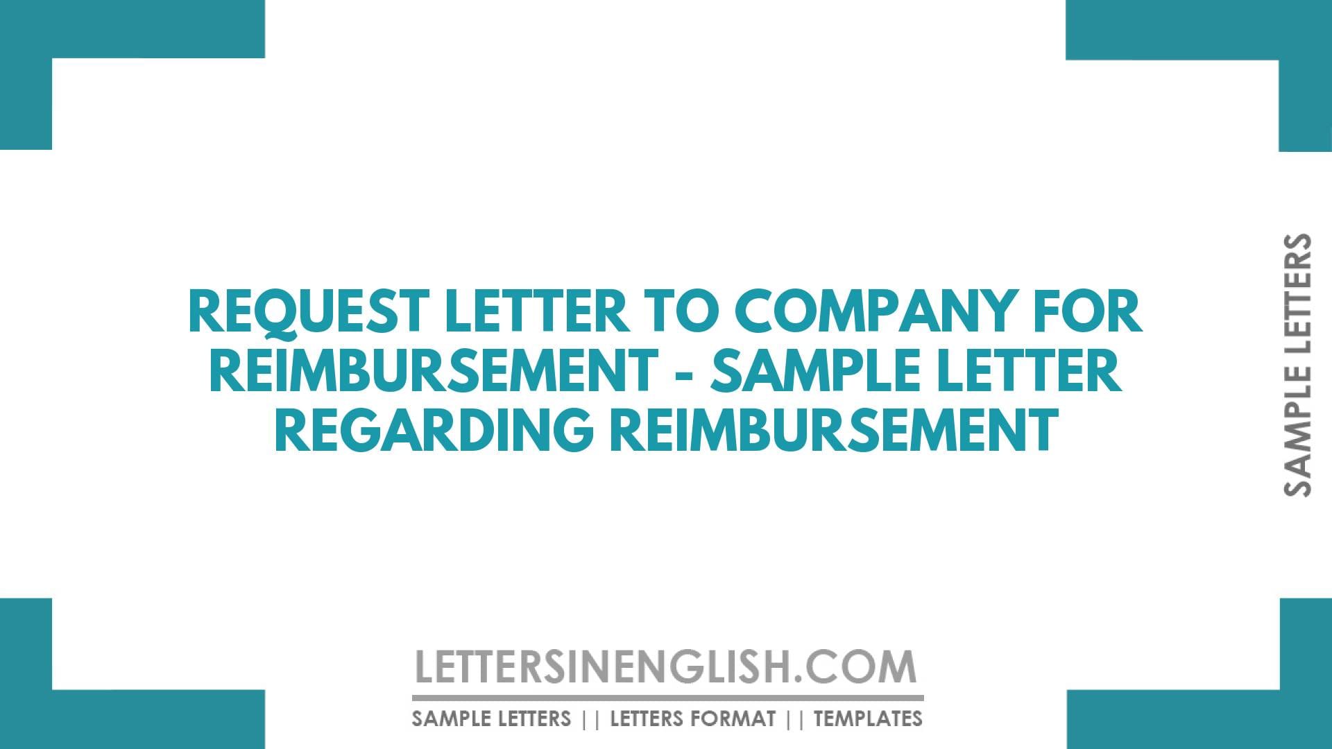 Request Letter to Company for Reimbursement – Sample Letter Regarding Reimbursement