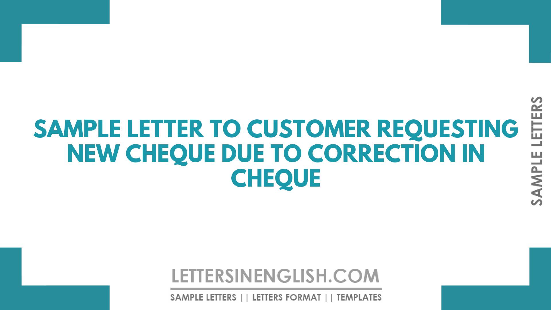 Sample Letter to Customer Requesting New Cheque Due to Correction in Cheque