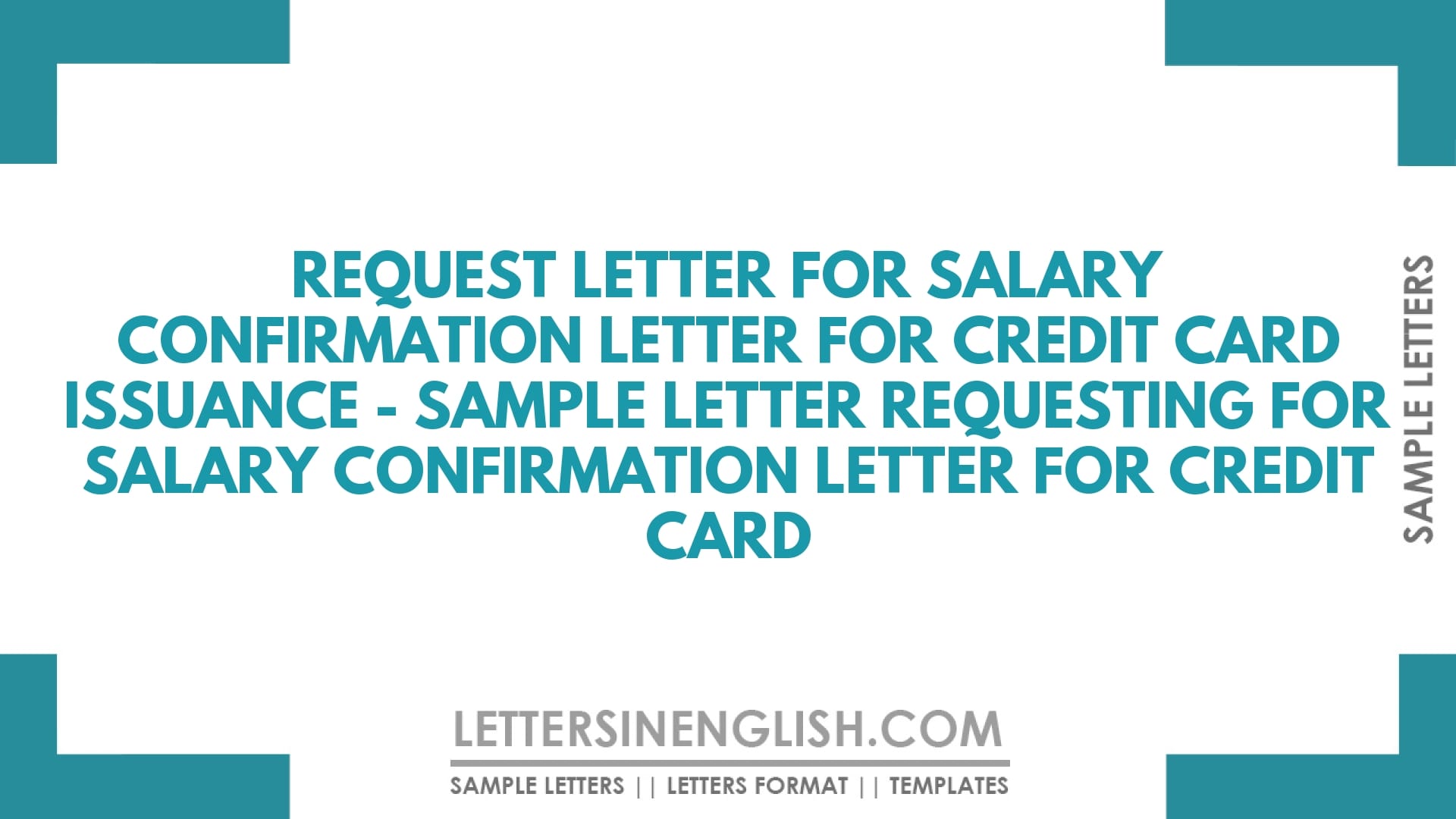Request Letter for Salary Confirmation Letter for Credit Card Issuance – Sample Letter to the HR Manager Requesting for Salary Confirmation Letter for Credit Card