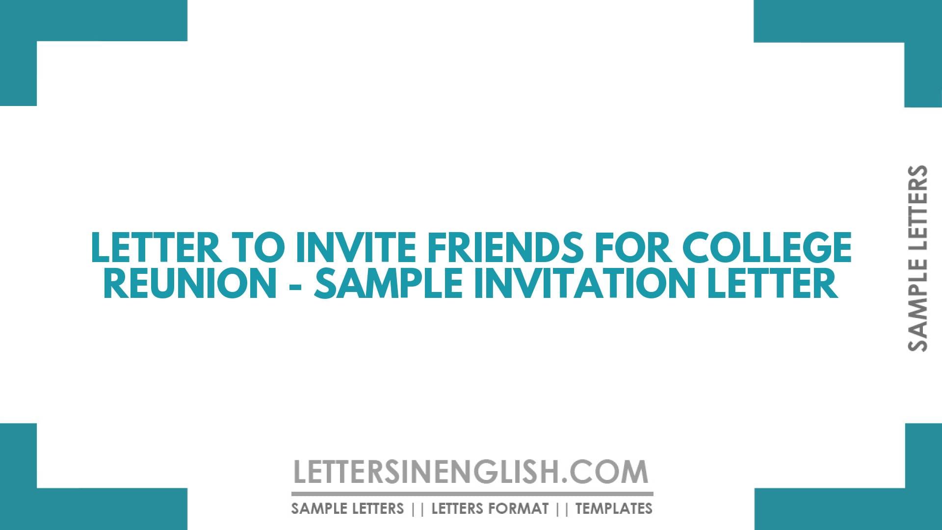 Letter To Invite Friends For College Reunion – Sample Invitation Letter