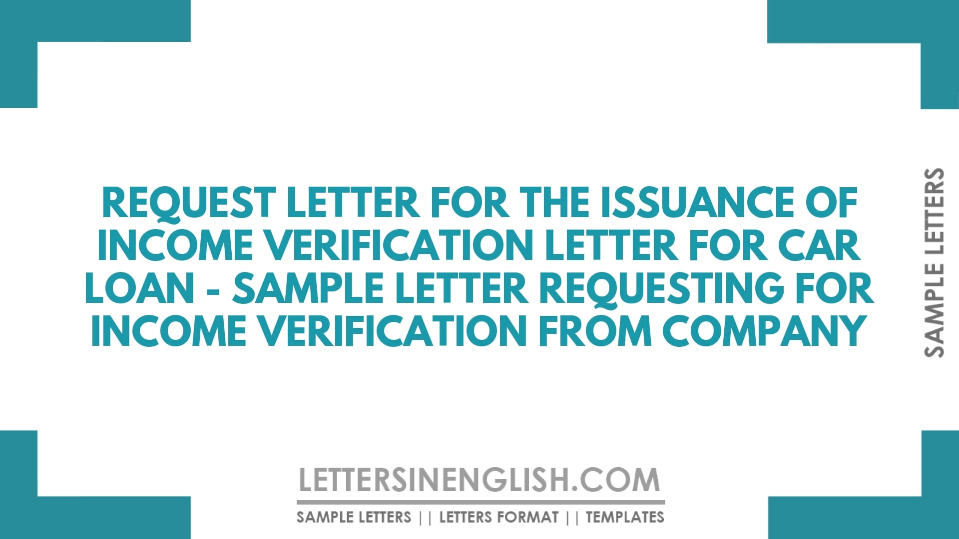 Request Letter for the Issuance of Income Verification Letter for Car Loan – Sample Letter Requesting for Income Verification from Company