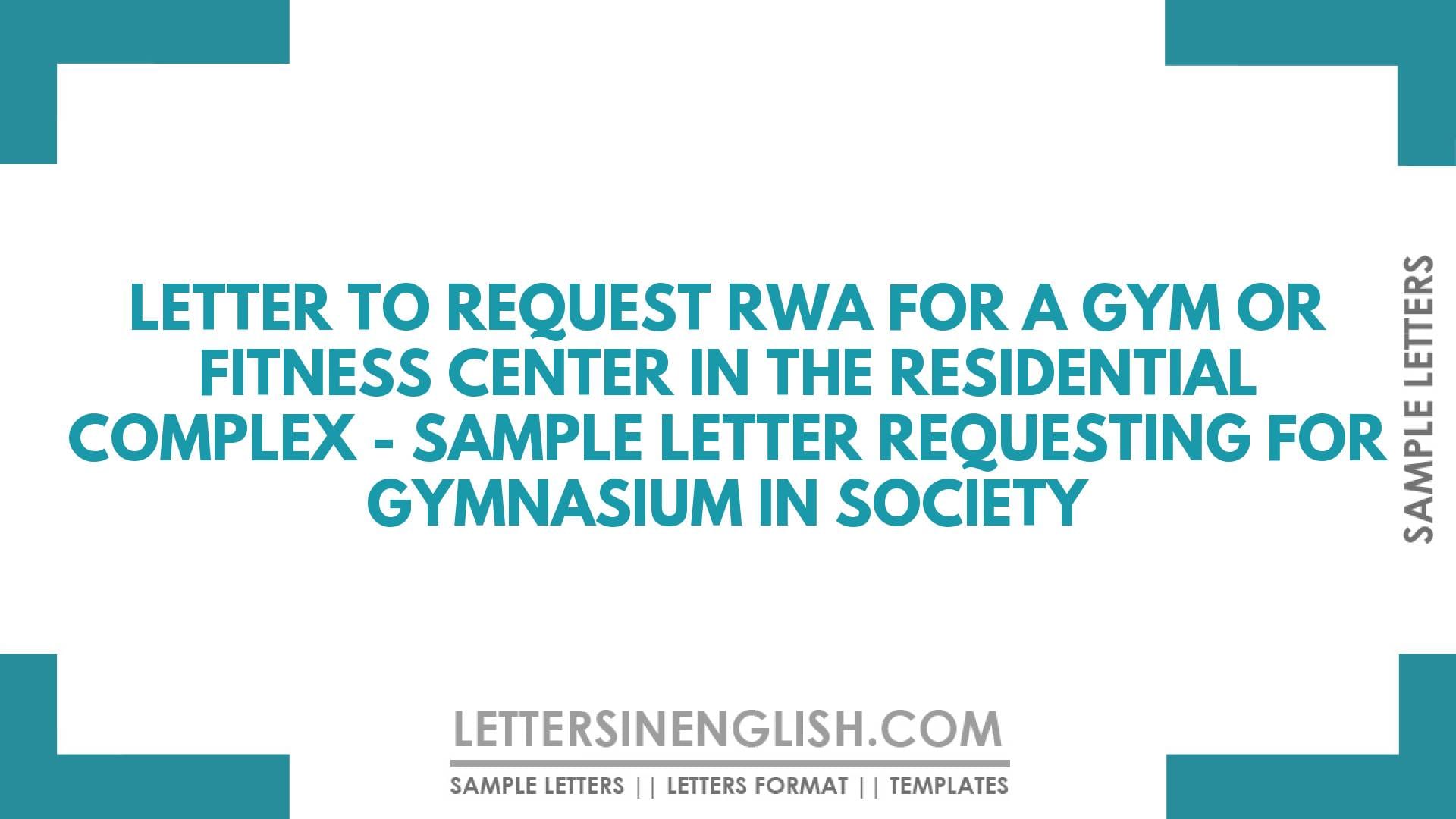 Letter to Request RWA for a Gym or Fitness Center in the Residential Complex – Sample Letter Requesting for Gymnasium in Society