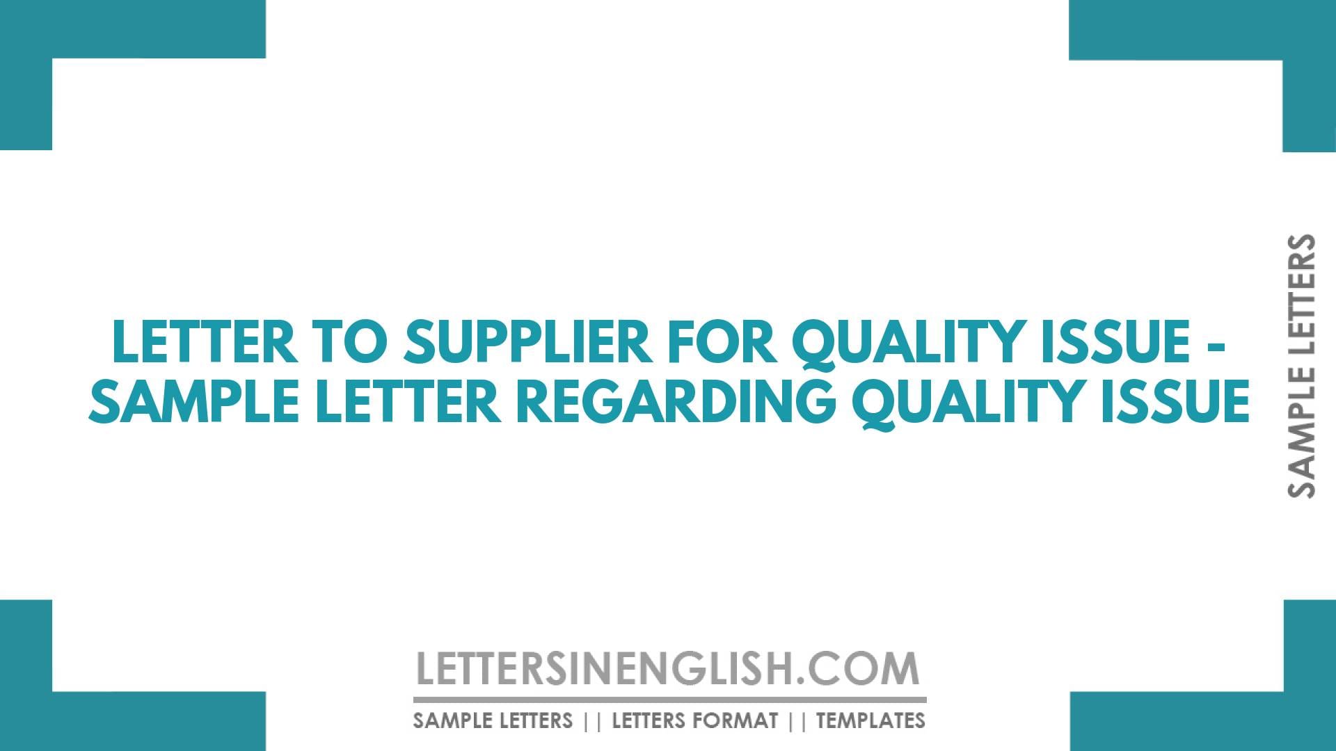 Letter to Supplier for Quality Issue – Sample Letter Regarding Quality Issue