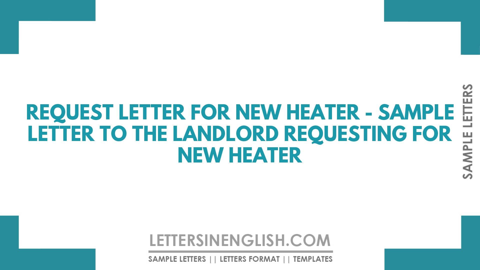 Request Letter for New Heater – Sample Letter to the Landlord Requesting for New Heater