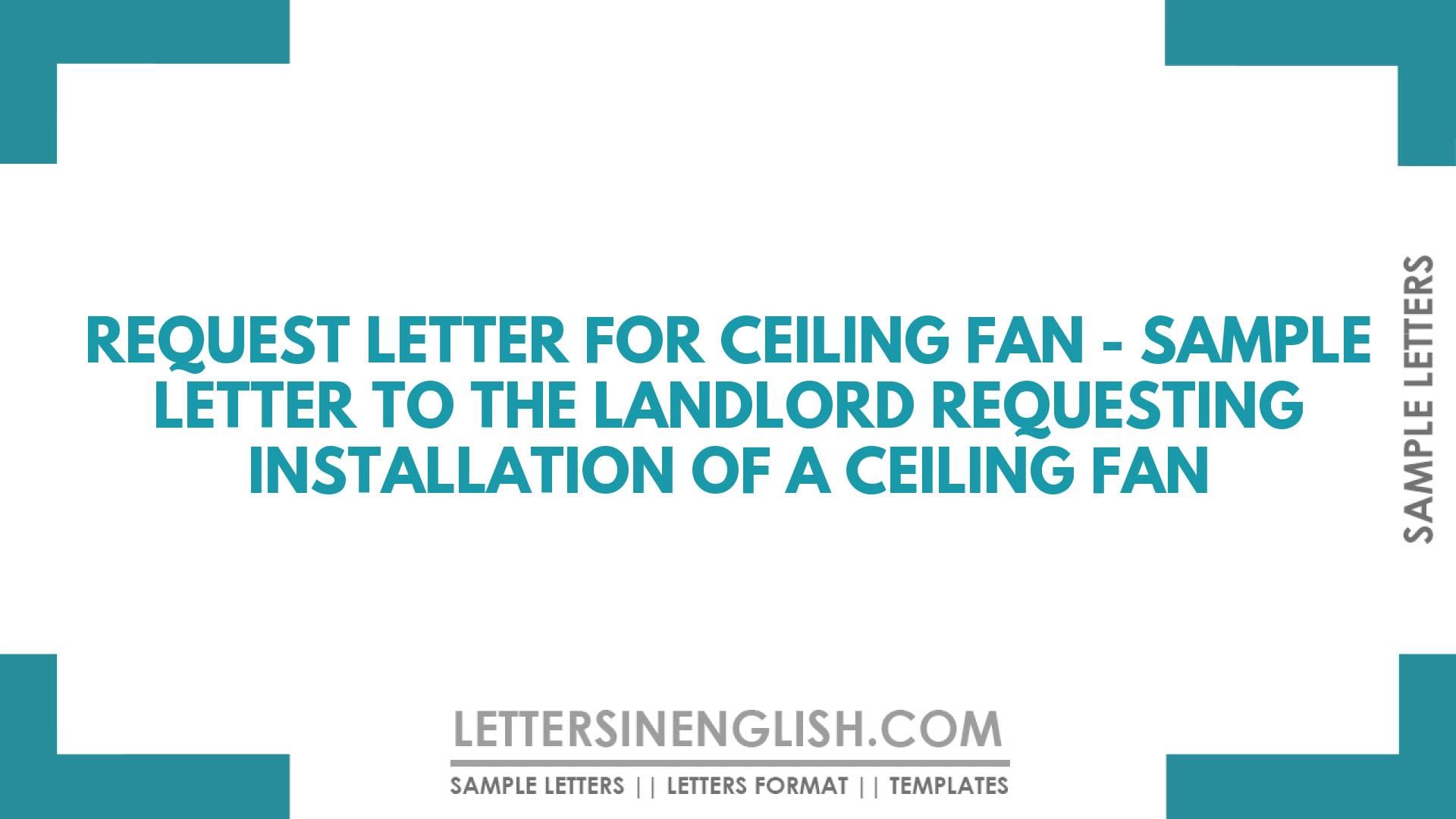 Request Letter for Ceiling Fan – Sample Letter to the Landlord Requesting Installation of a Ceiling Fan