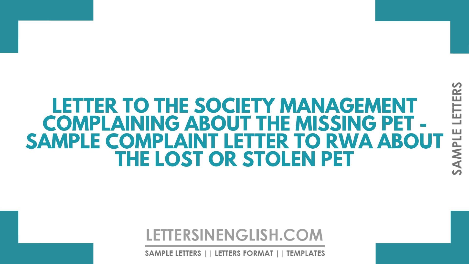 Letter to the Society Management Complaining About the Missing Pet – Sample Complaint Letter to RWA About the Lost or Stolen Pet