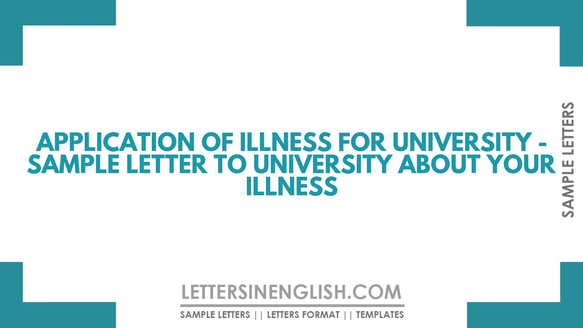 Application of Illness for University – Sample Letter to University About Your Illness