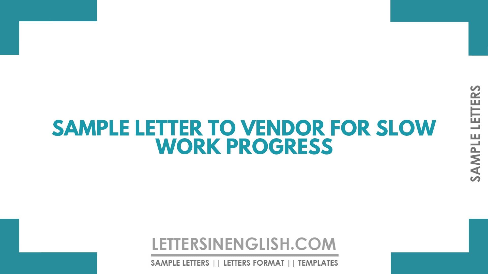 Sample Letter to Vendor for Slow Work Progress