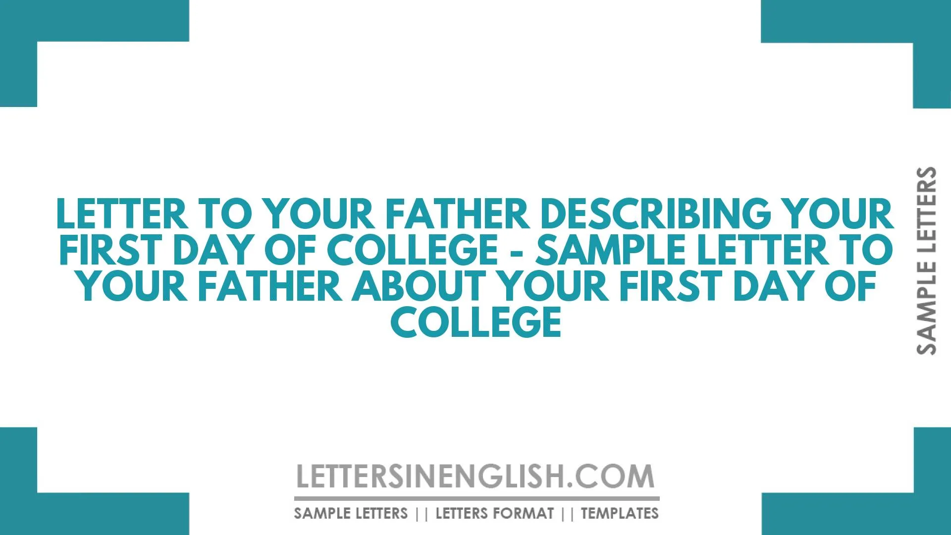 Letter to Your Father Describing Your First Day of College – Letter to Your Father About Your First Day of College