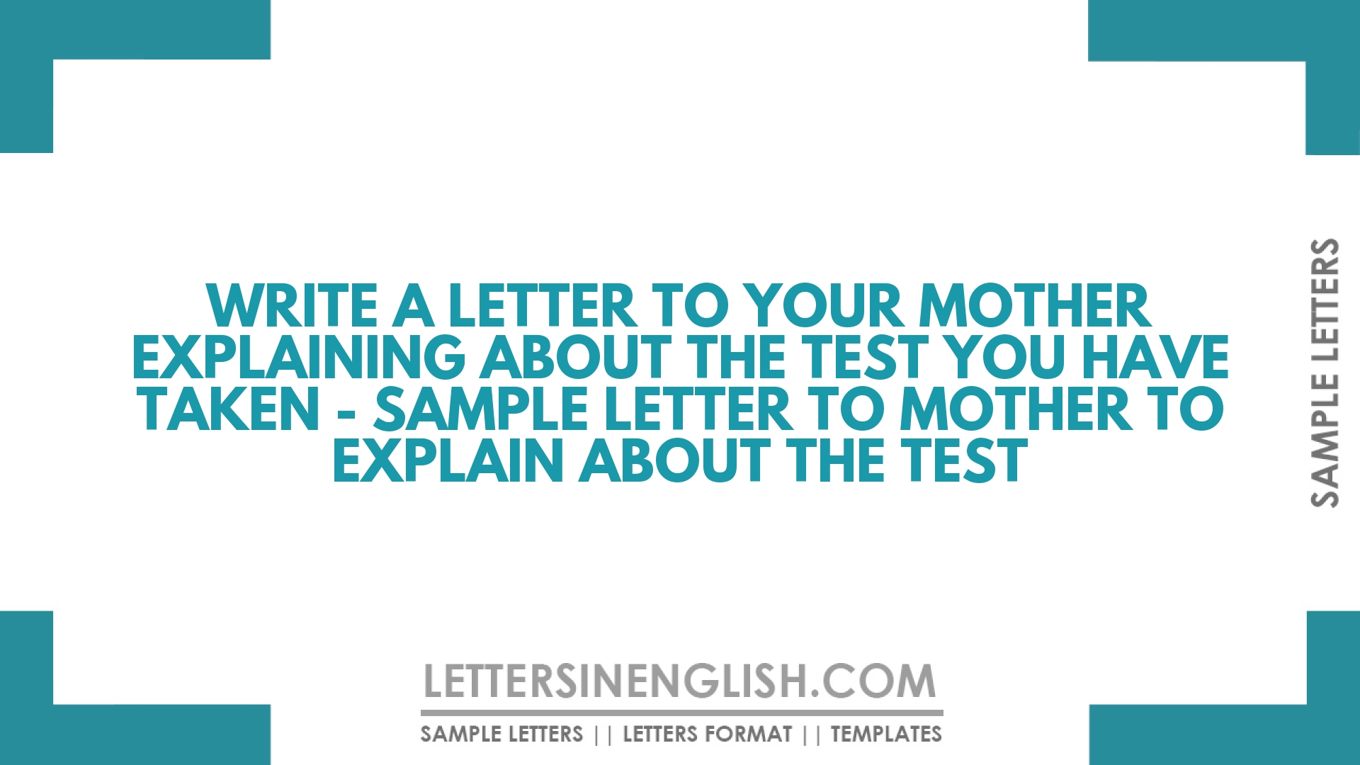 Write a letter to Your Mother Explaining About the Test You Have Taken – Sample Letter to Mother to Explain About the Test
