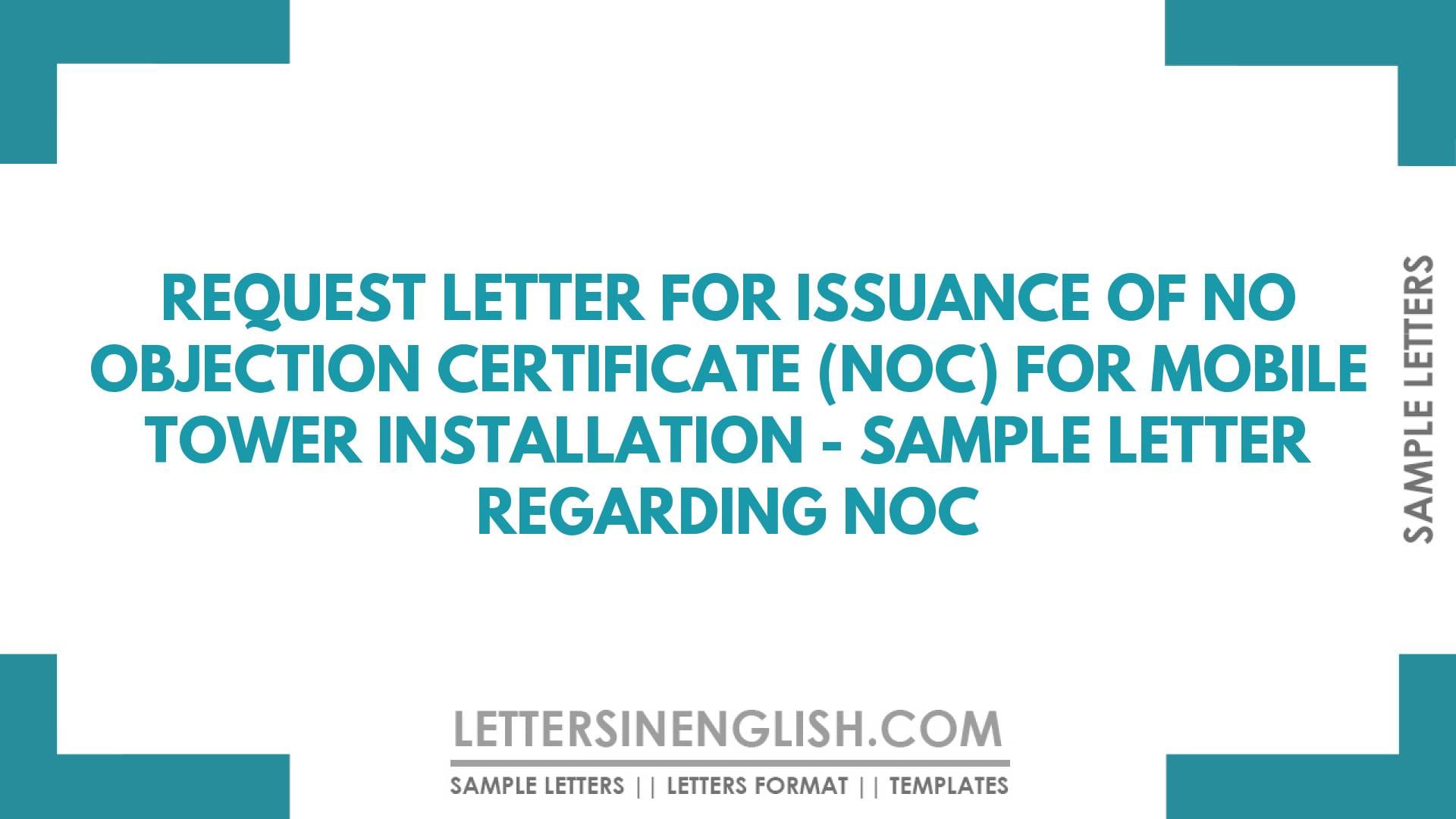 Request Letter for Issuance of No Objection Certificate (NOC) for Mobile Tower Installation – Sample Letter Regarding NOC
