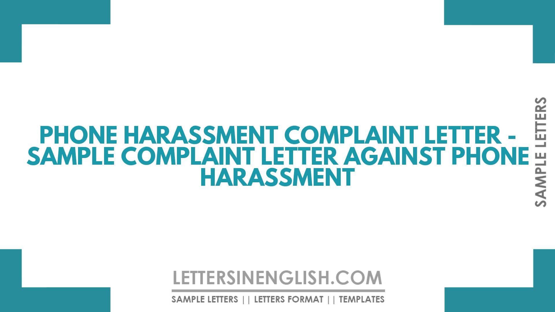 Phone Harassment Complaint Letter – Sample Complaint Letter Against Phone Harassment