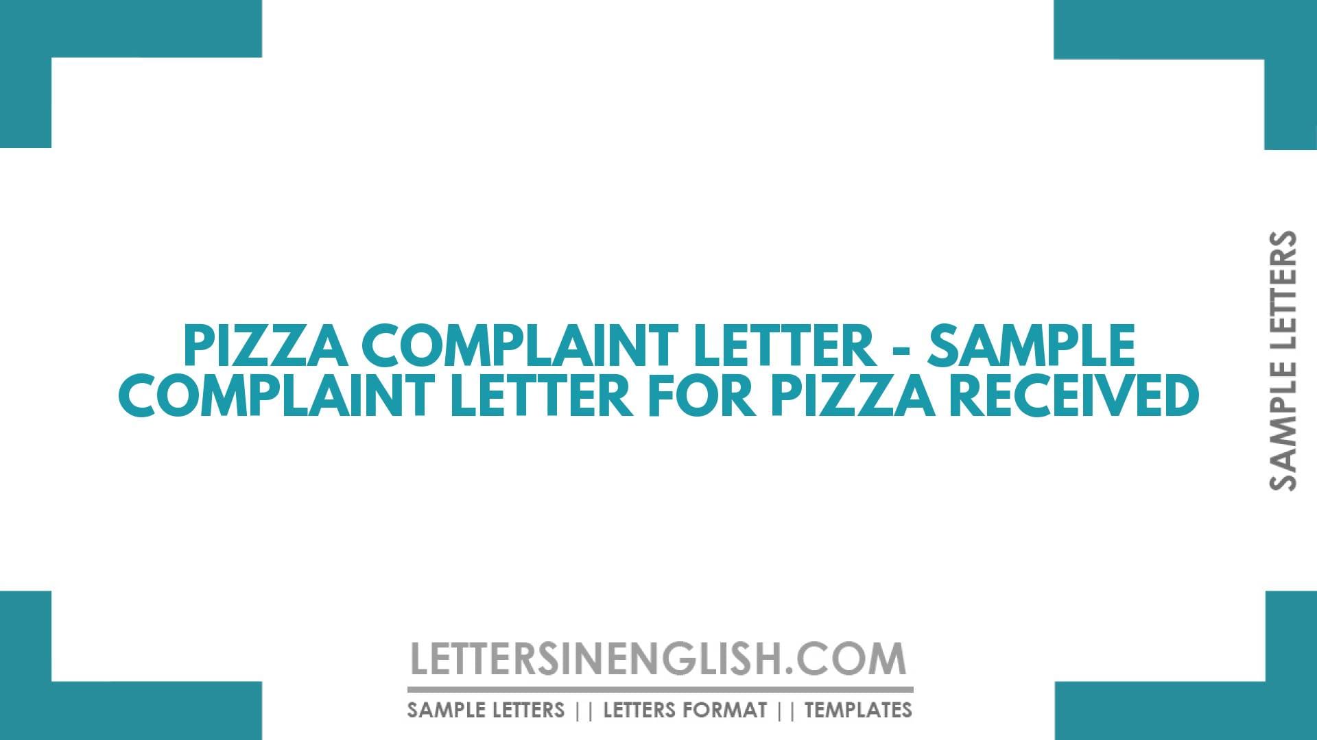 Pizza Complaint Letter – Sample Complaint Letter for Pizza Received