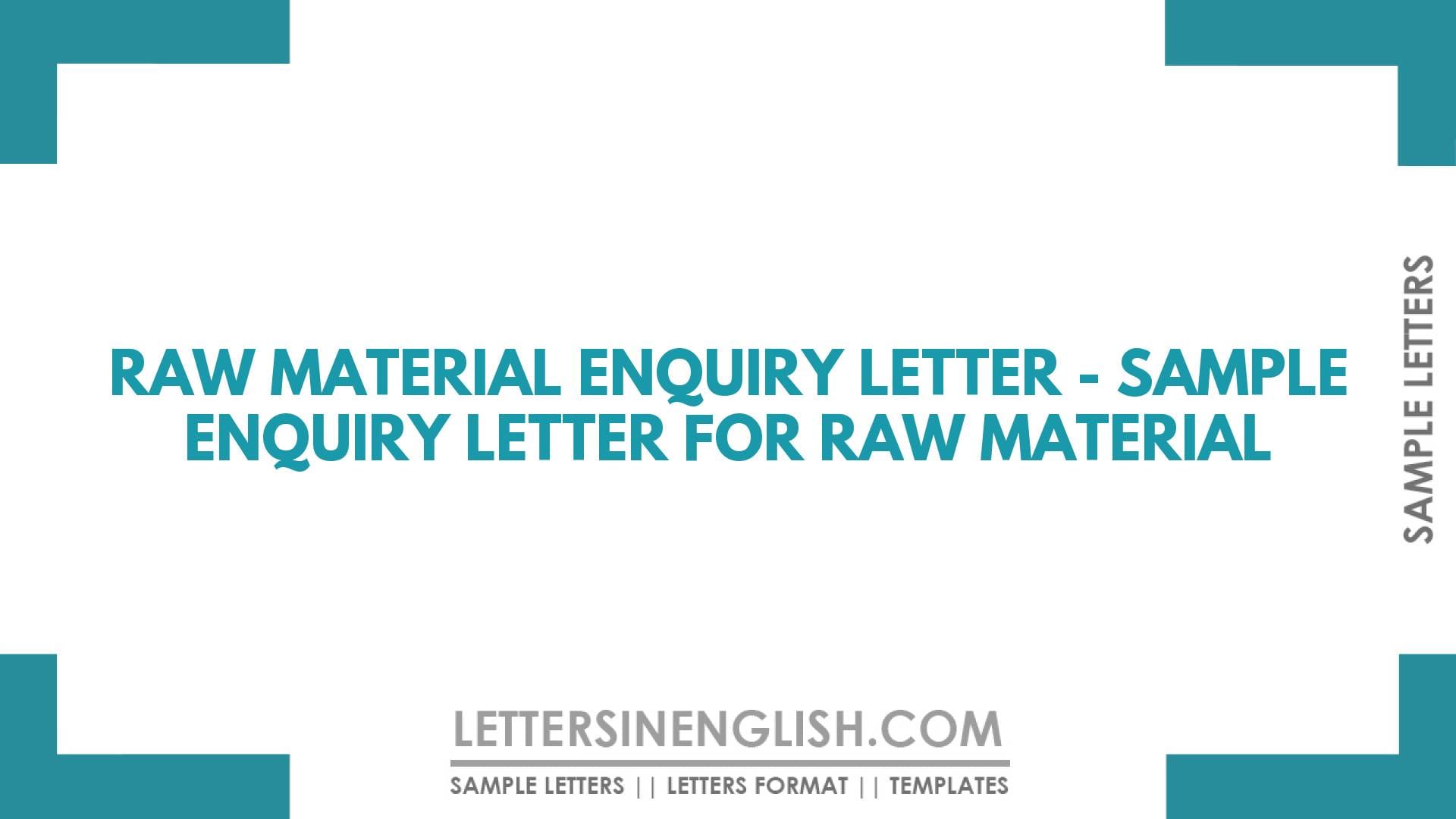 Raw Material Enquiry Letter – Sample Enquiry Letter for Raw Material