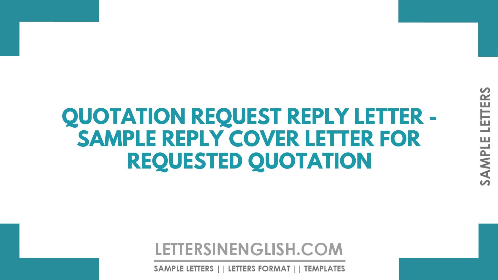 Quotation Request Reply Letter – Sample Reply Cover Letter for Requested Quotation