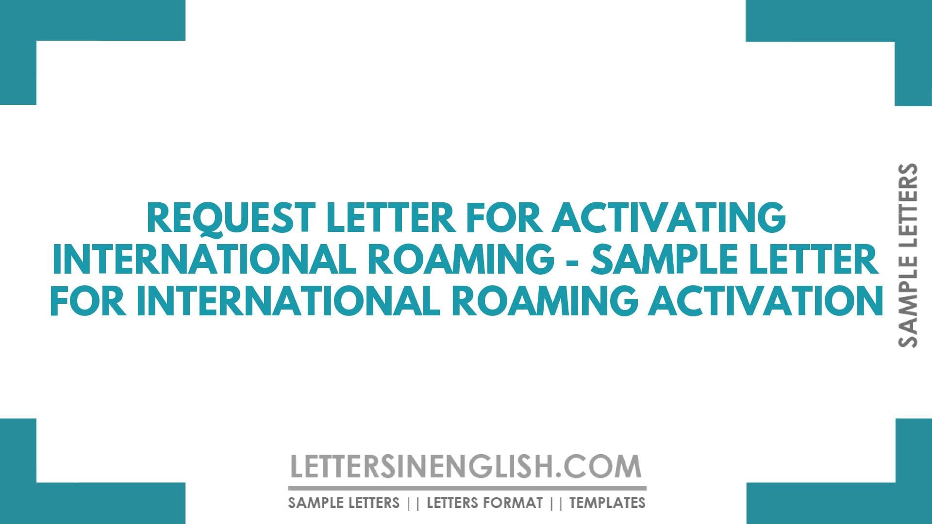 Request Letter for Activating International Roaming – Sample Letter for International Roaming Activation