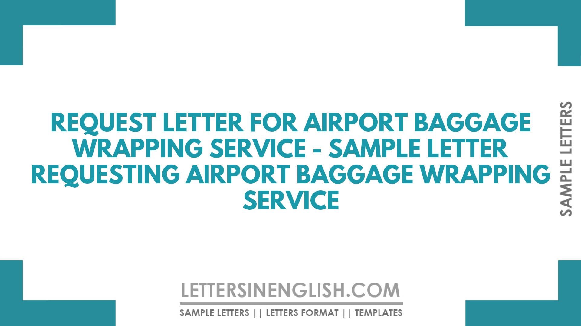 Request Letter for Airport Baggage Wrapping Service Sample Letter