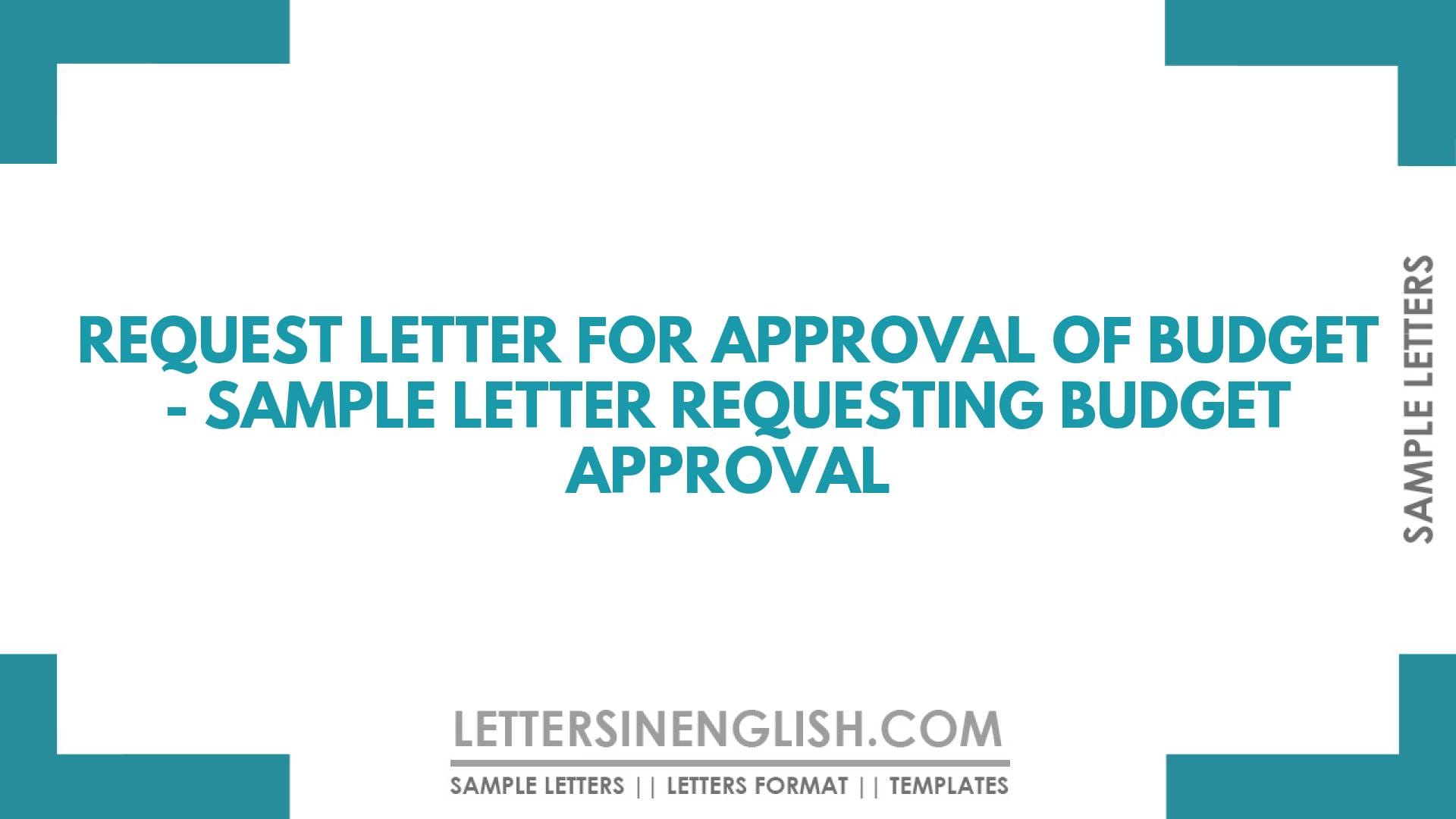 Request Letter for Approval of Budget – Sample Letter Requesting Budget Approval