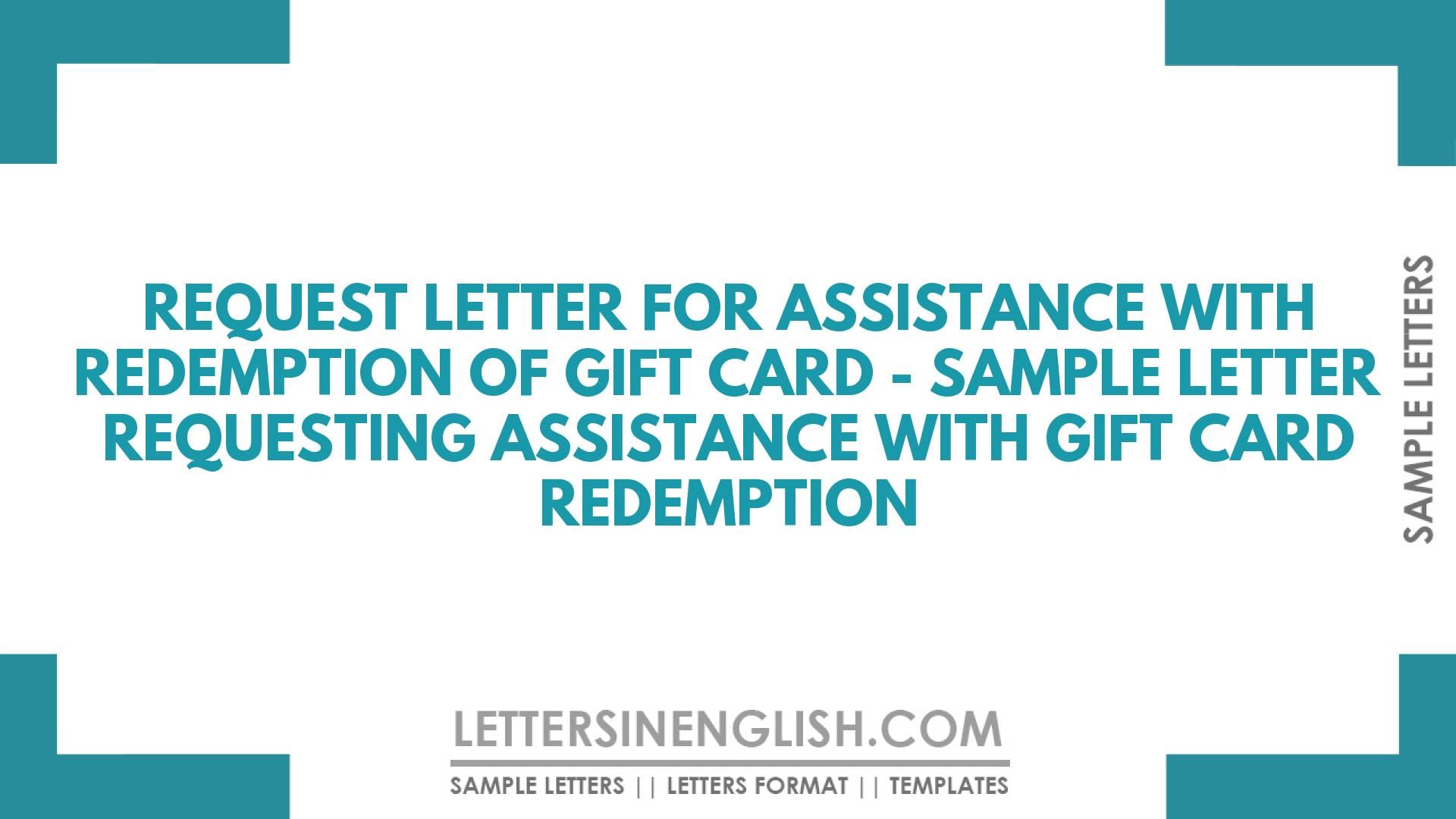 Request Letter for Assistance With Redemption of Gift Card – Sample Letter Requesting Assistance with Gift Card Redemption