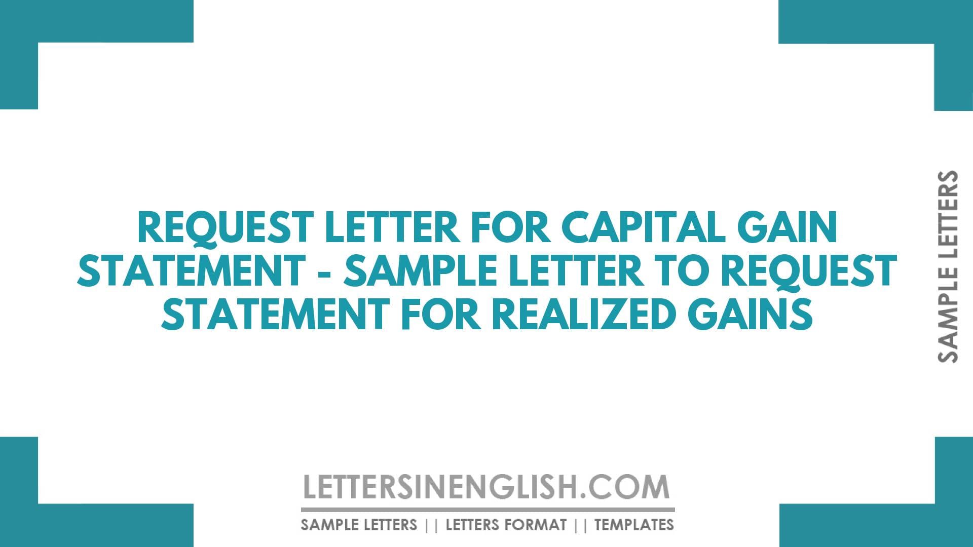 Request Letter for Capital Gain Statement – Sample Letter to Request Statement for Realized Gains