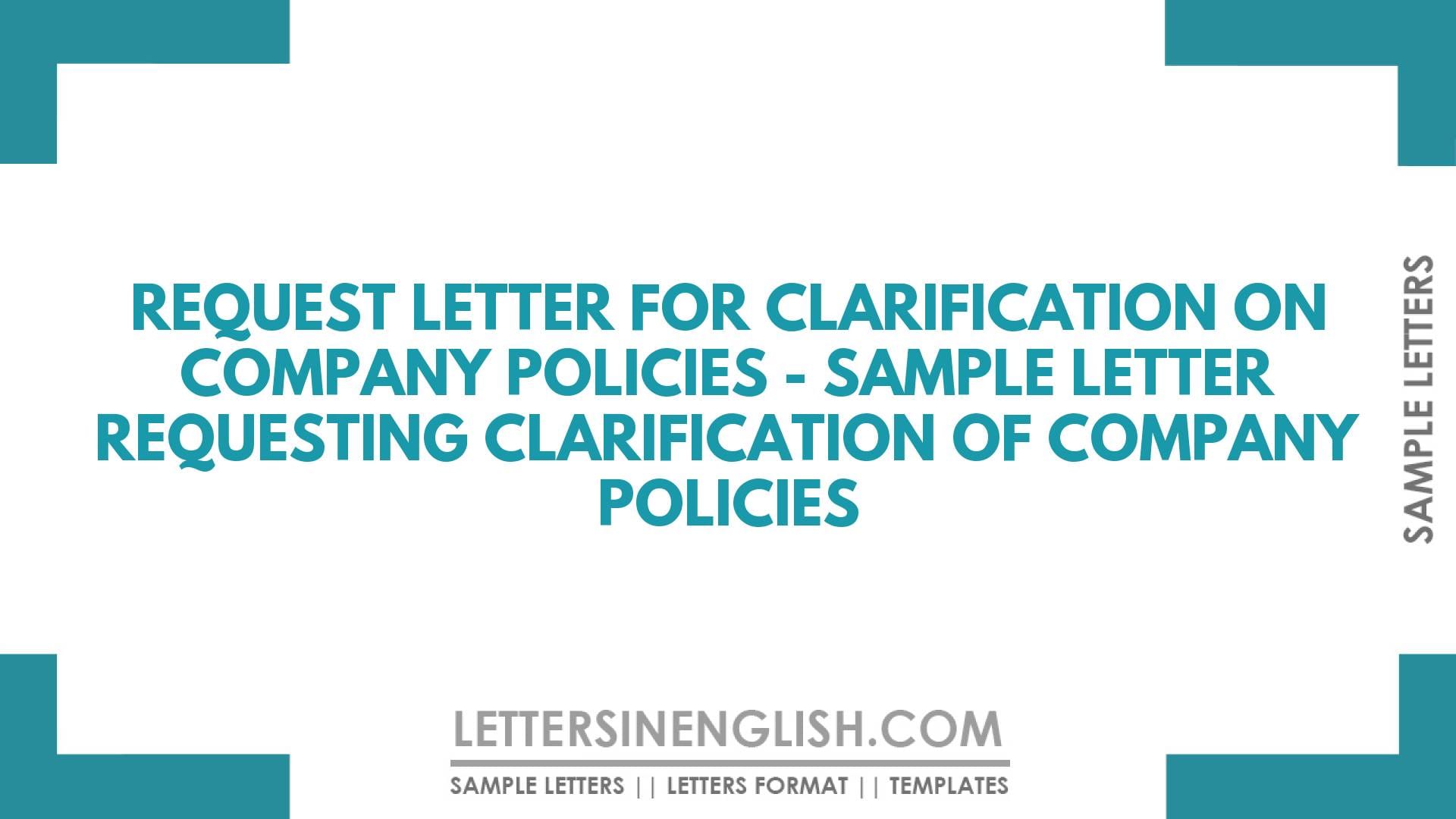 Request Letter for Clarification on Company Policies – Sample Letter Requesting Clarification of Company Policies