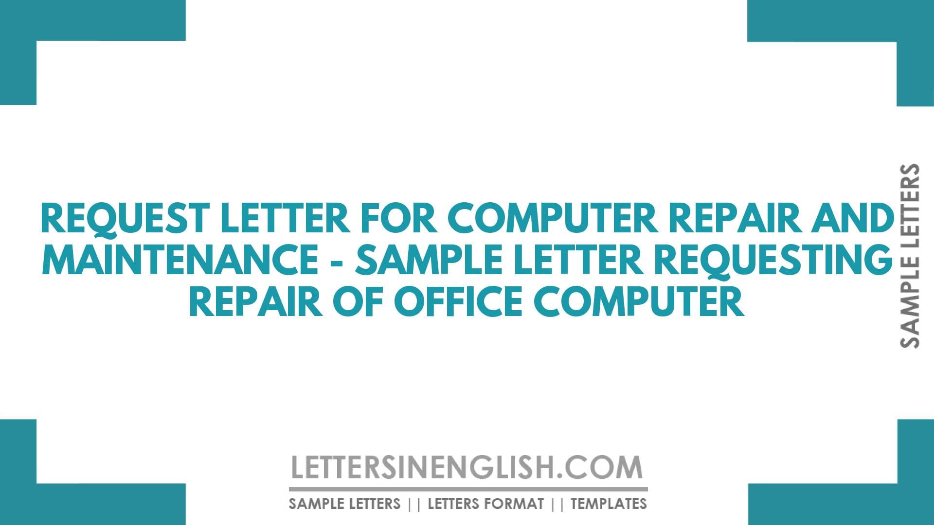 Request Letter for Computer Repair and Maintenance Sample Letter Requesting Repair of Office