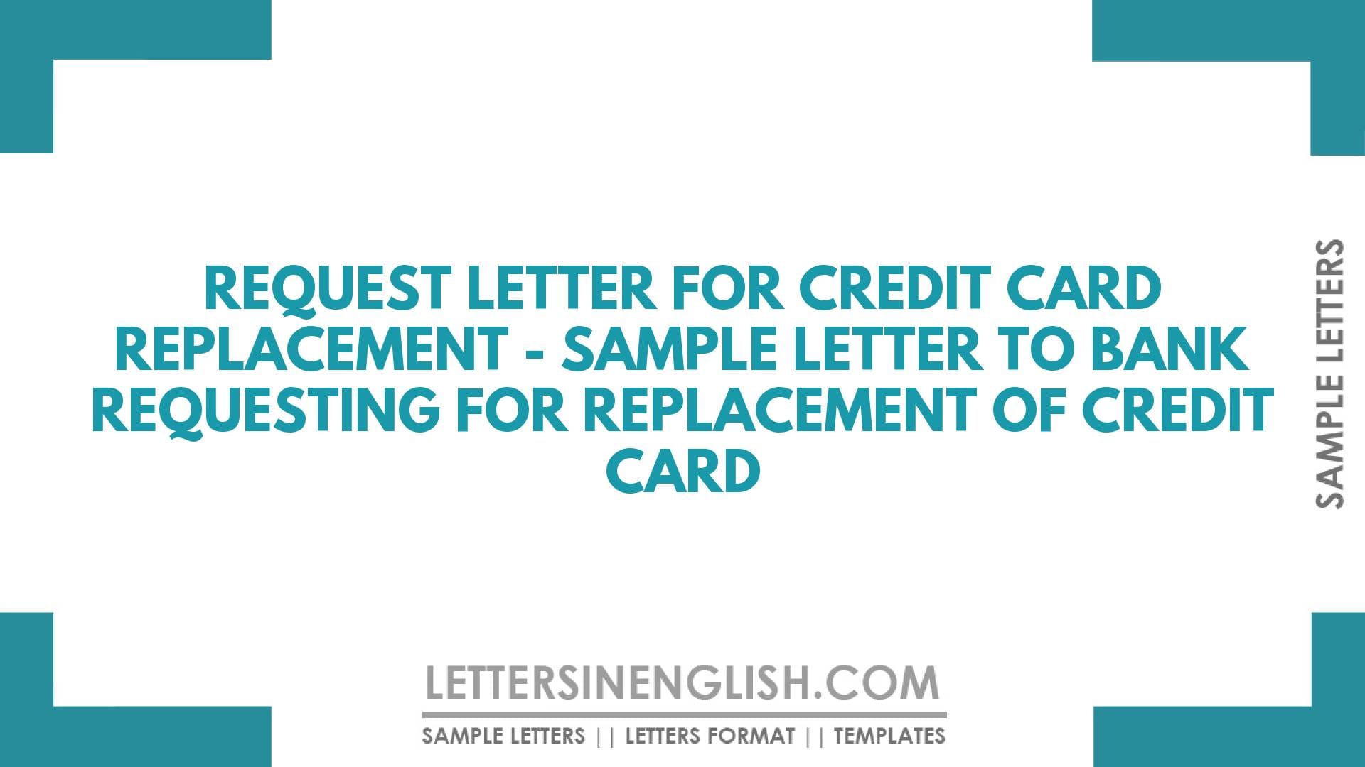 Request Letter for Credit Card Replacement – Sample Letter to Bank Requesting for Replacement of Credit Card