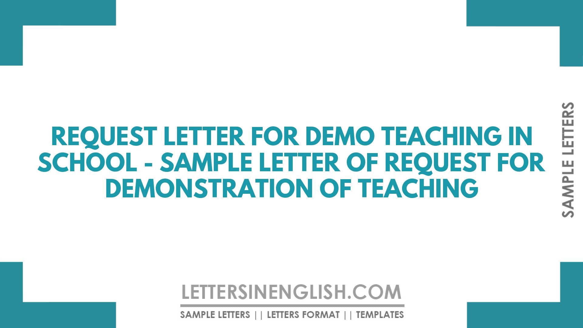 Request Letter for Demo Teaching in School – Sample Letter of Request for Demonstration of Teaching
