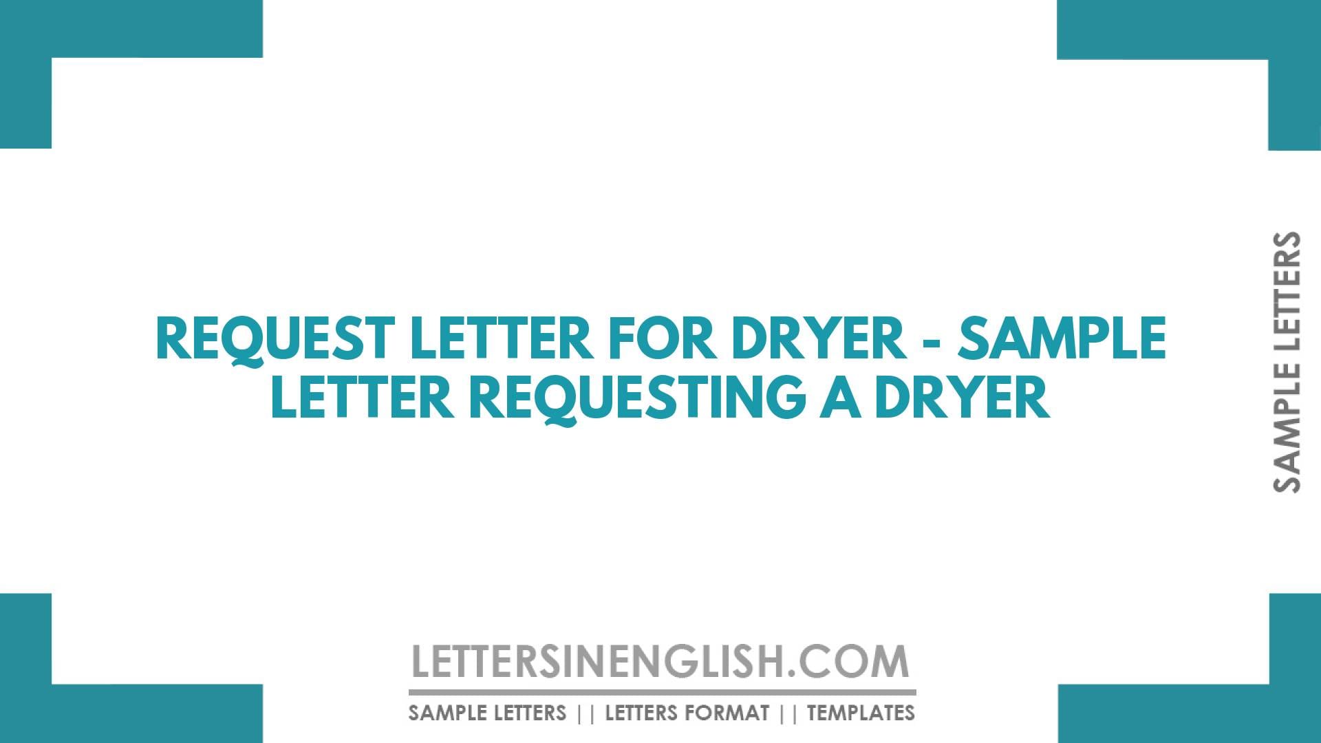 Request Letter for Dryer – Sample Letter Requesting a Dryer