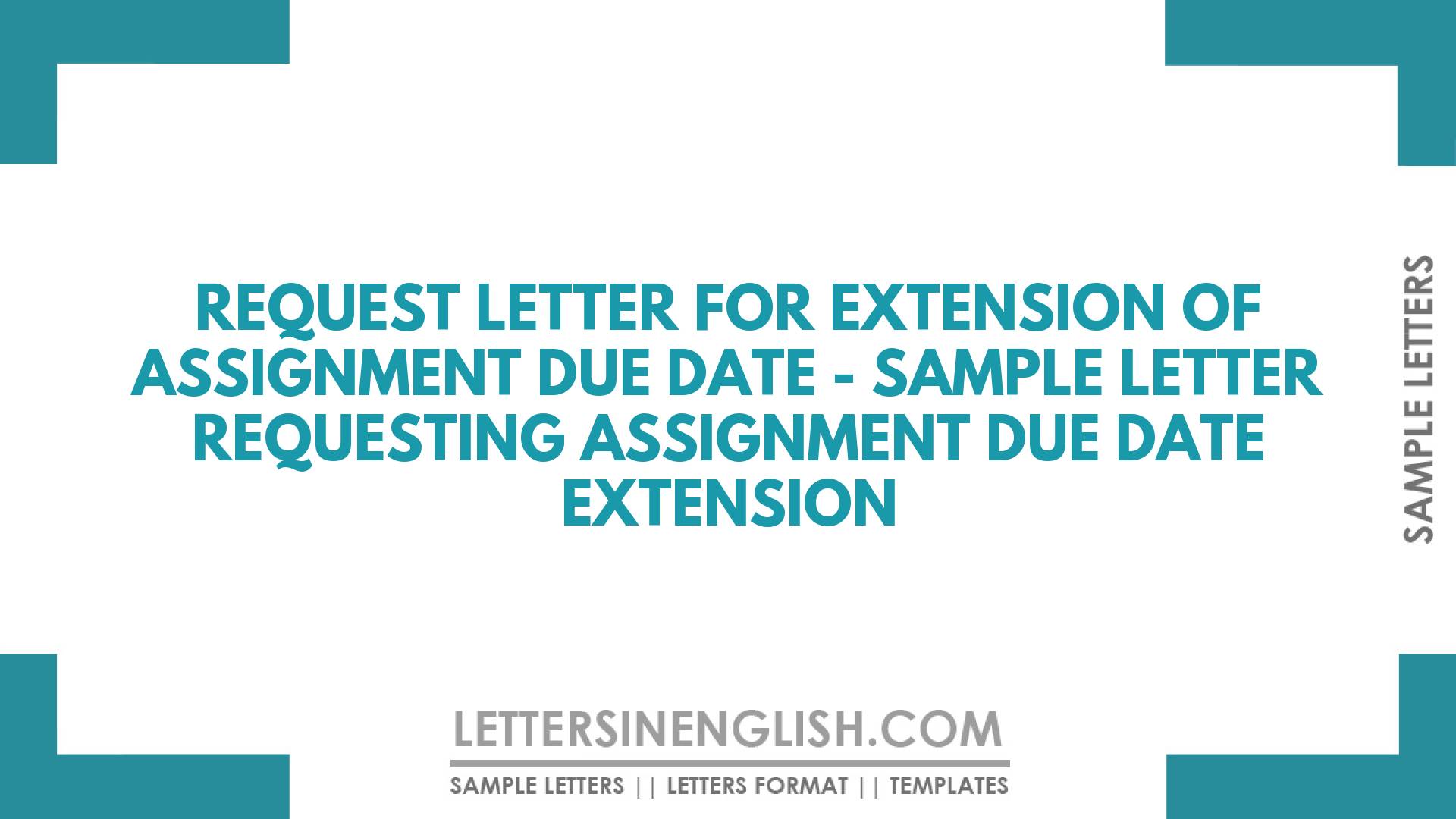 Request Letter For Extension Of Assignment Due Date Sample Letter