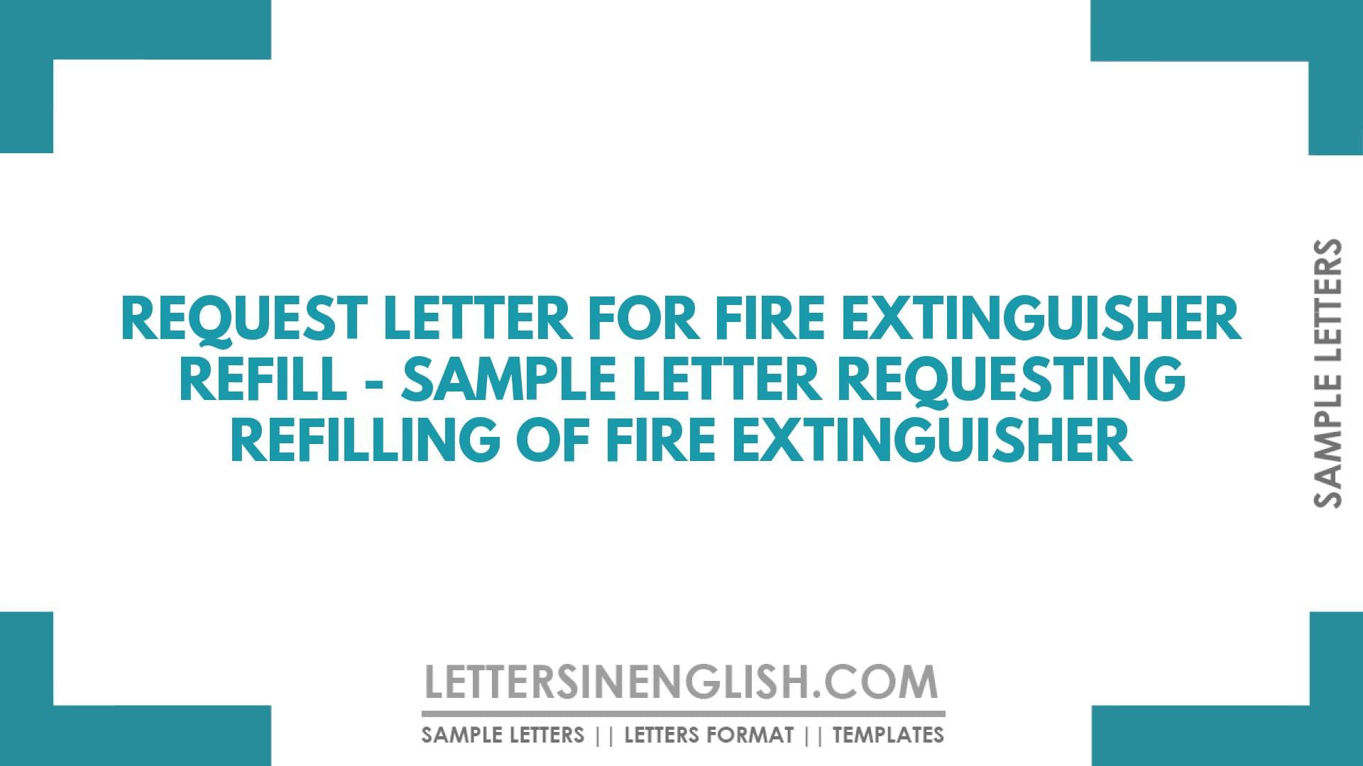 Request Letter for Fire Extinguisher Refill – Sample Letter Requesting Refilling of Fire Extinguisher