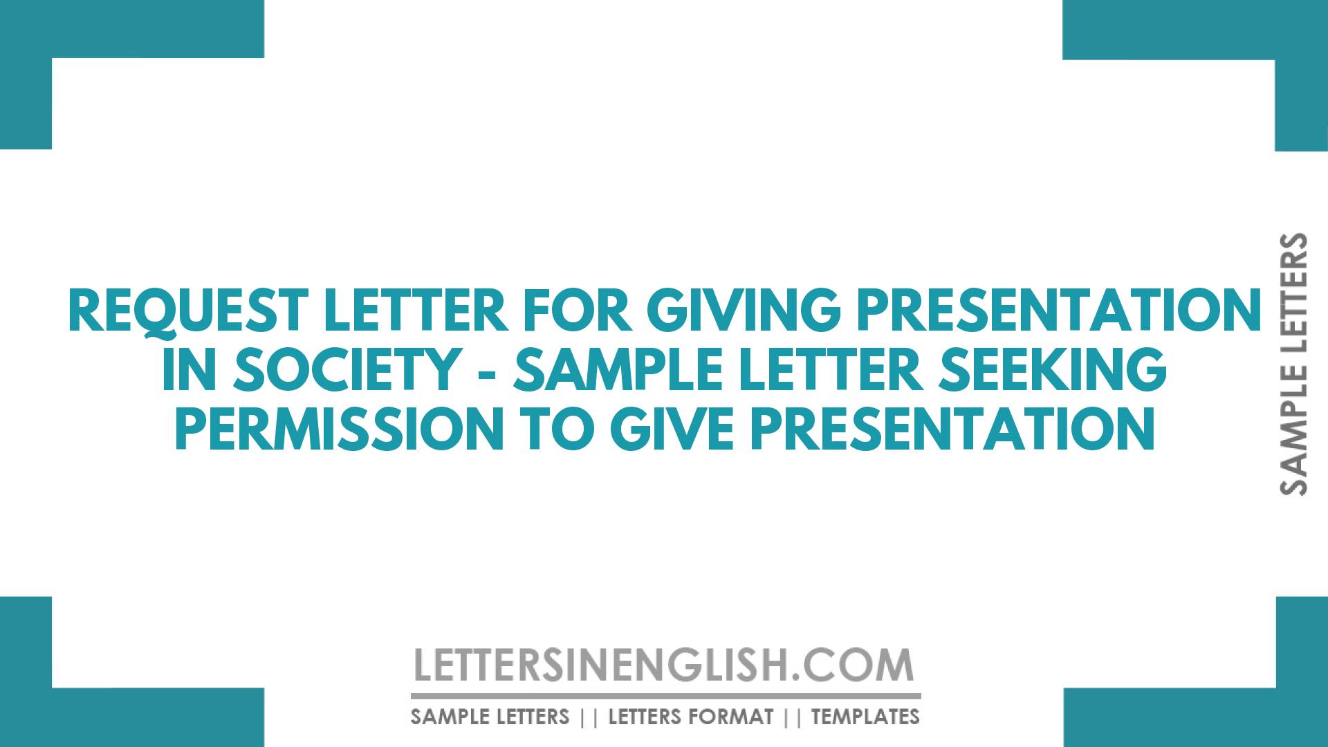 Request Letter for Giving Presentation in Society – Sample Letter Seeking Permission to Give Presentation