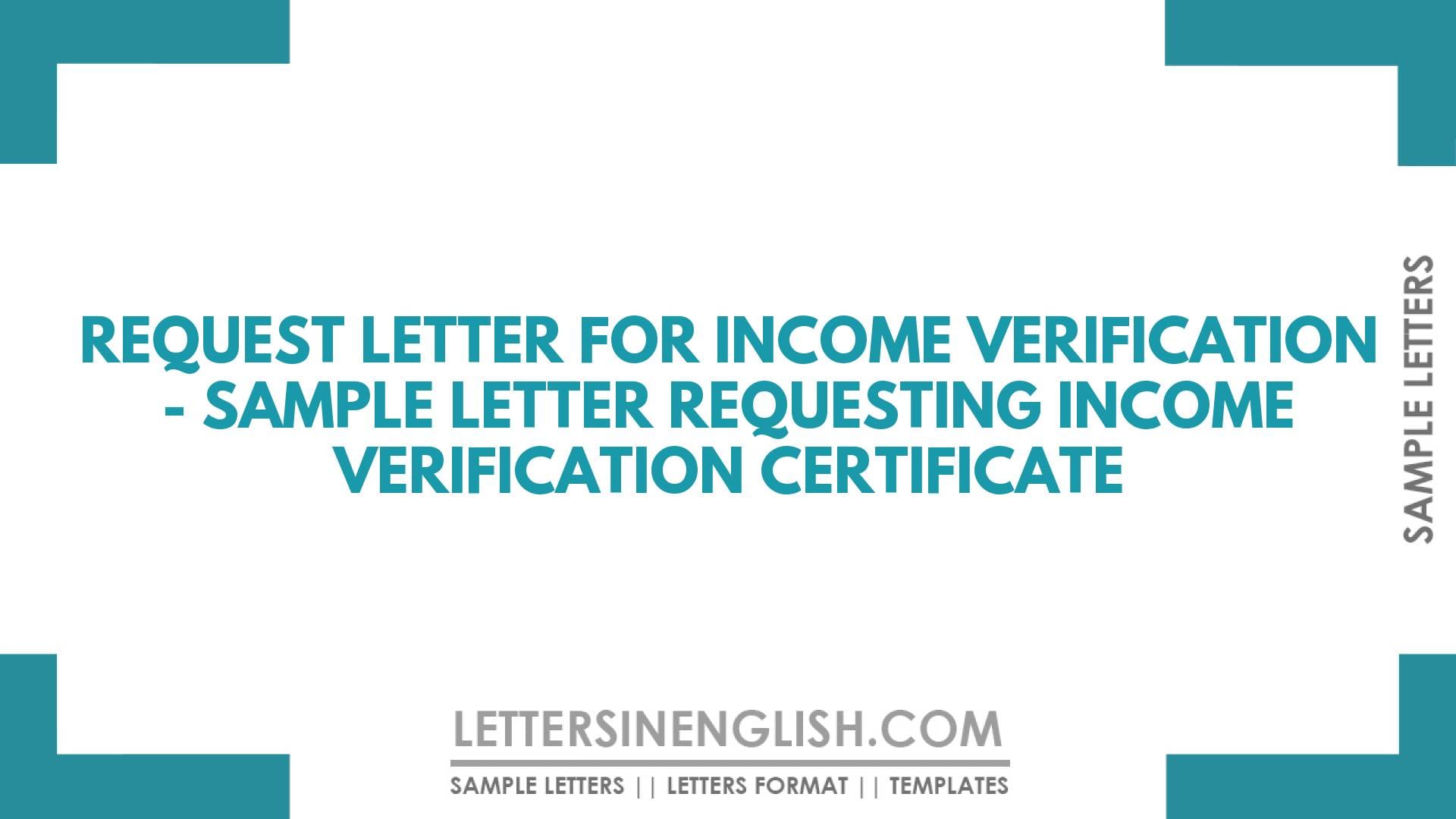 Request Letter for Income Verification – Sample Letter Requesting Income Verification Certificate