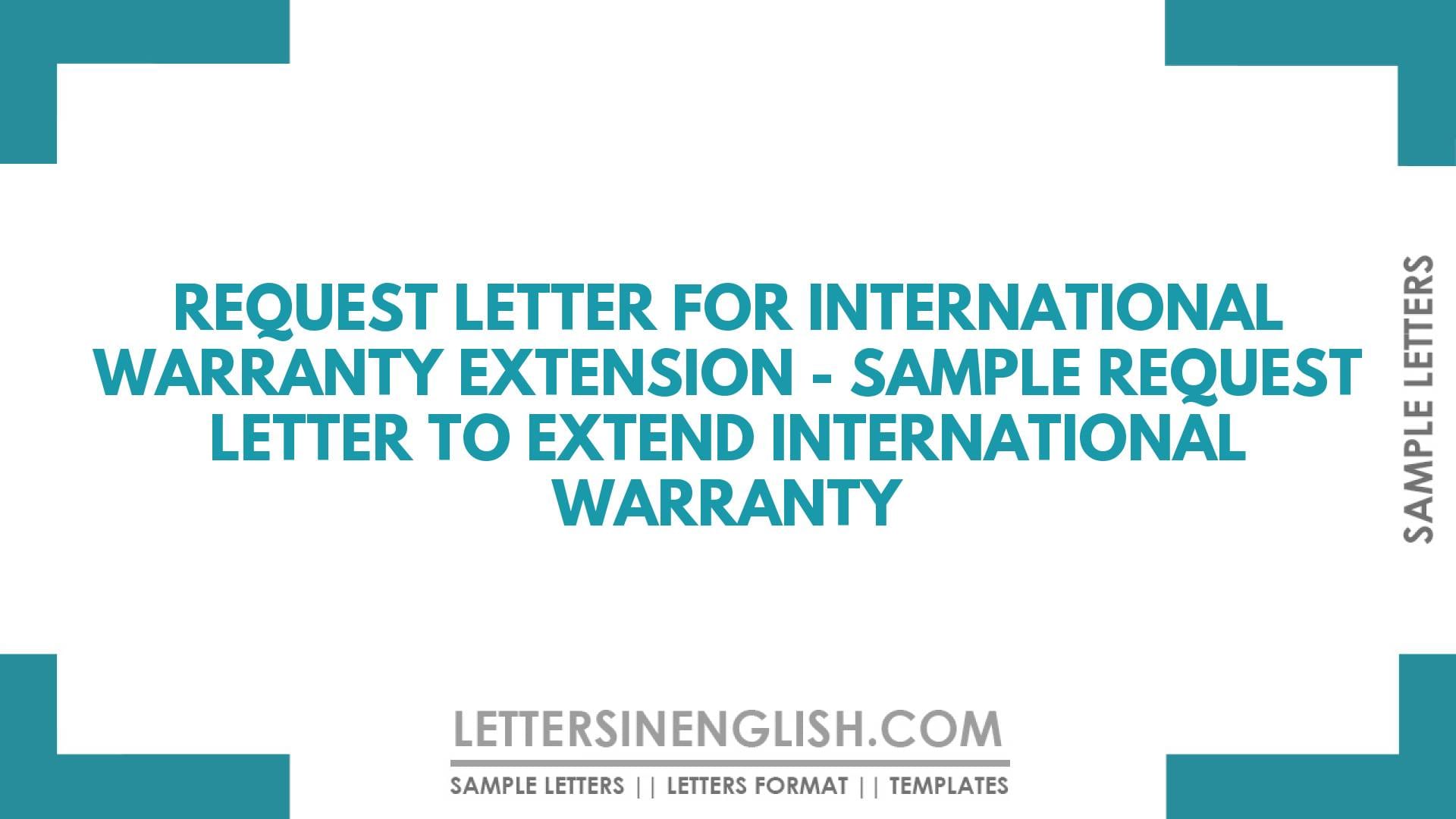 Request Letter for International Warranty Extension Sample Request