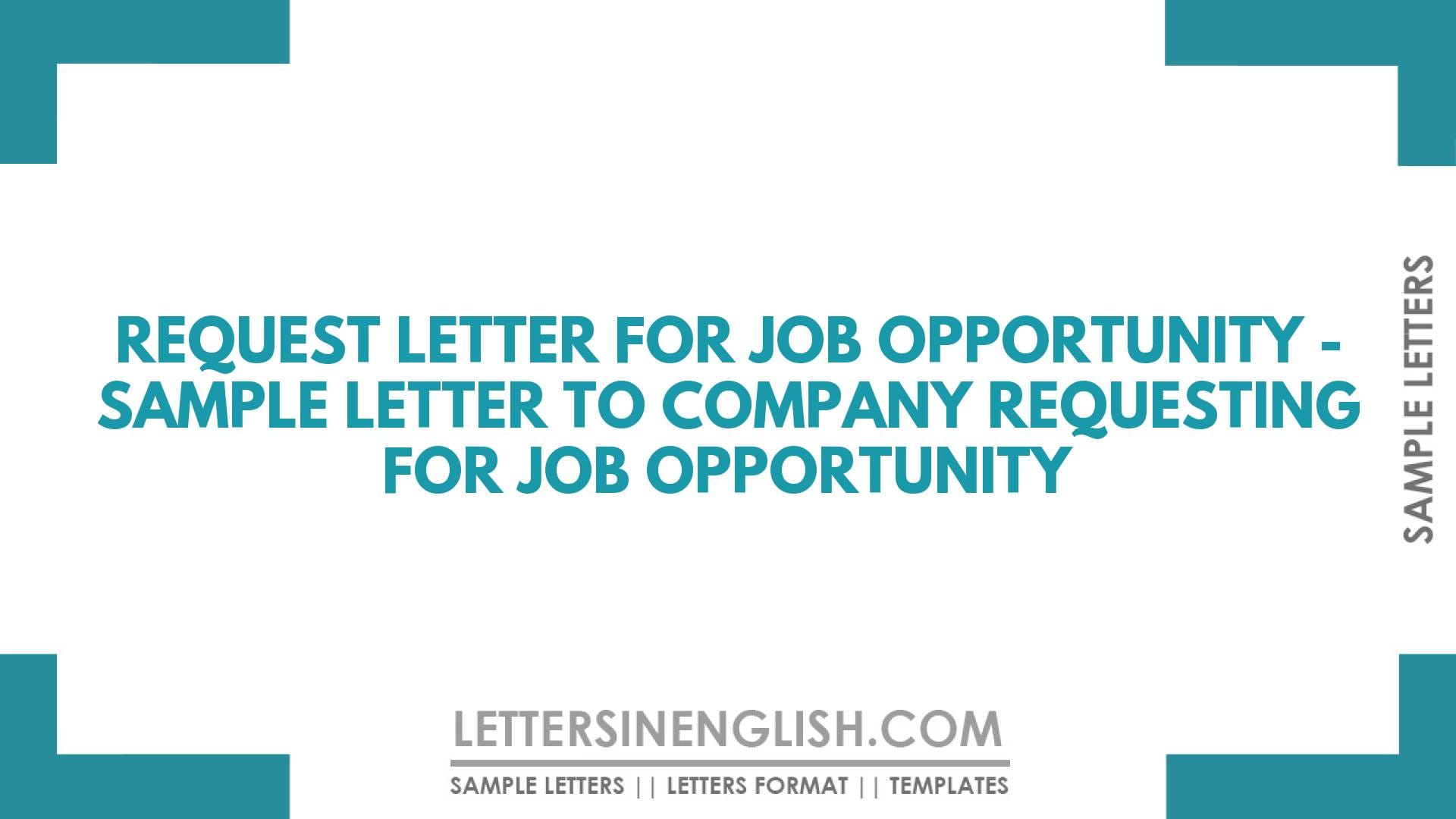 Request Letter for Job Opportunity Sample Letter to Company