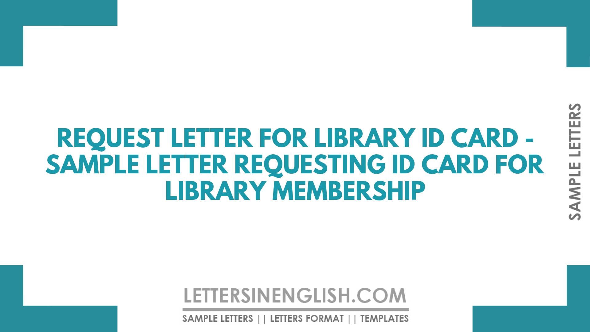 Request Letter for Library ID Card – Sample Letter Requesting ID Card for Library Membership