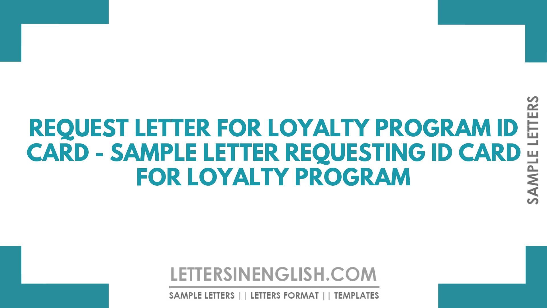 Request Letter for Loyalty Program ID Card – Sample Letter Requesting ID Card for Loyalty Program