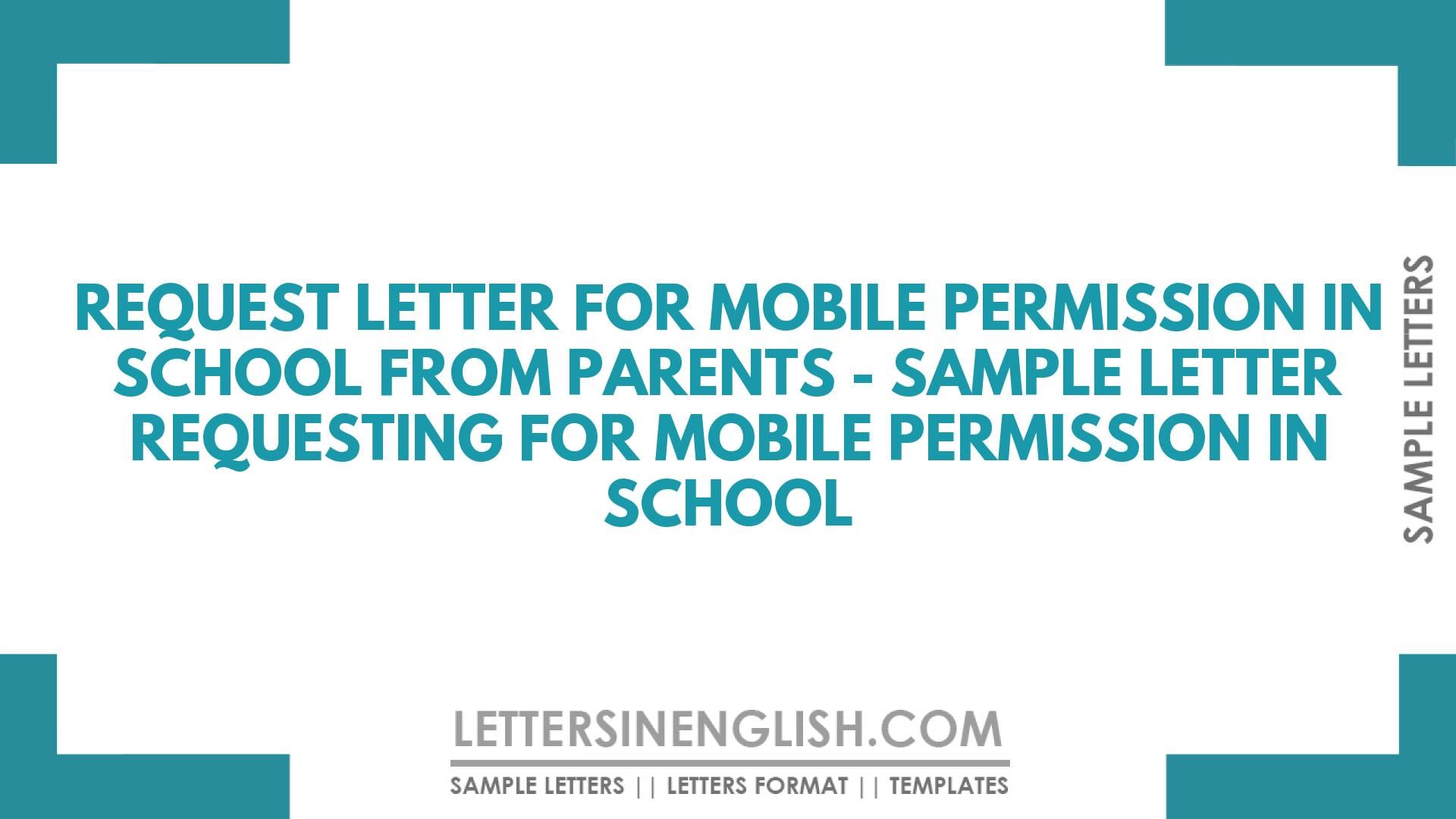 Request Letter for Mobile Permission in School from Parents – Sample Letter Requesting for Mobile Permission in School