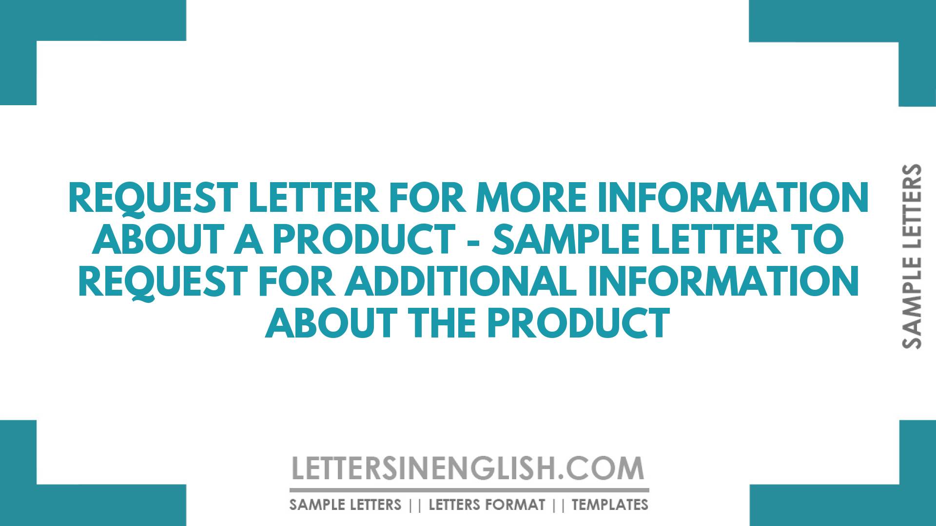 Request Letter for More Information About a Product – Sample Letter to Request for Additional Information About the Product