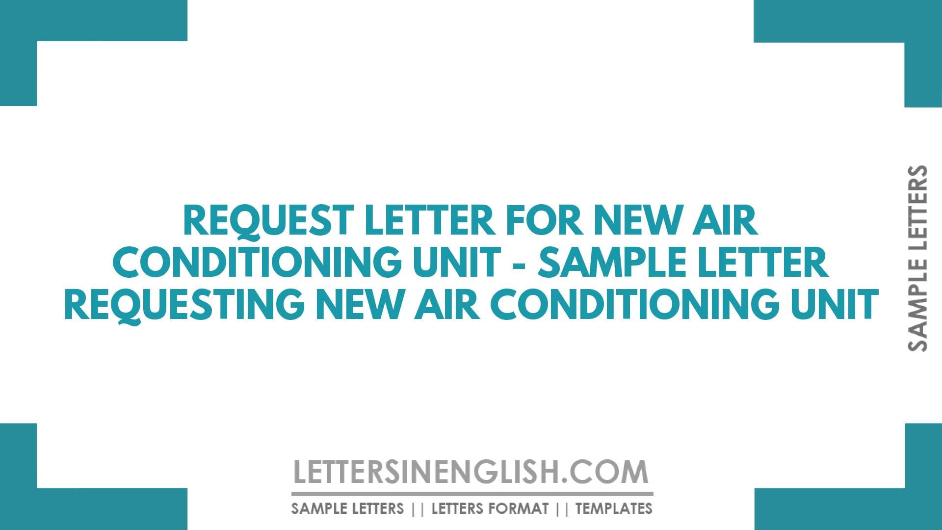 Request Letter for New Air Conditioning Unit – Sample Letter Requesting New Air Conditioning Unit