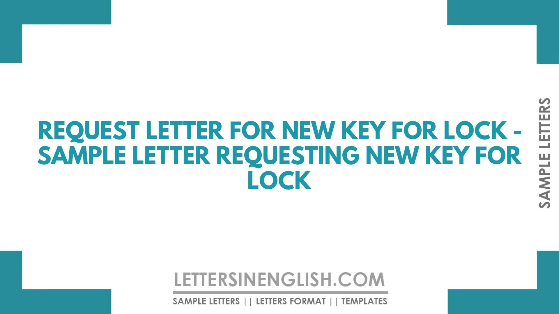 Request Letter for New Key for Lock – Sample Letter Requesting New Key for Lock