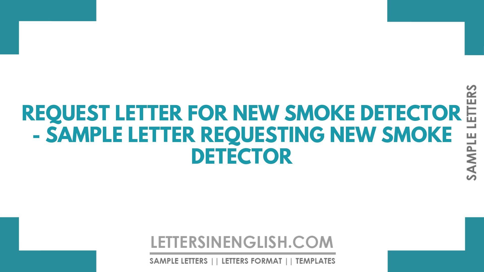 Request Letter for New Smoke Detector – Sample Letter Requesting New Smoke Detector