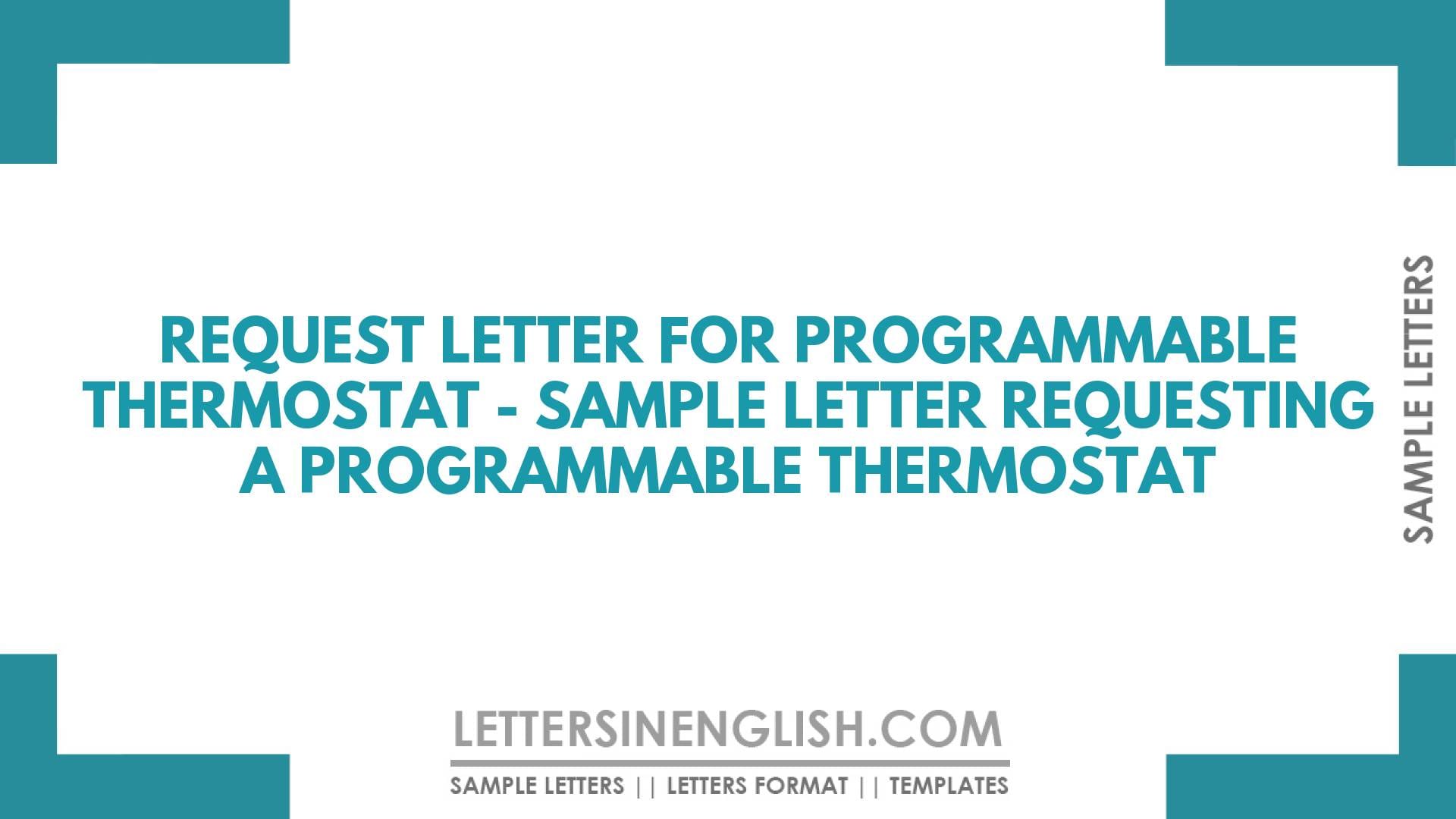 Request Letter for Programmable Thermostat – Sample Letter Requesting a Programmable Thermostat