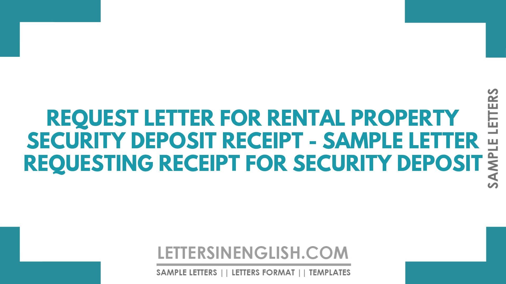 Request Letter for Rental Property Security Deposit Receipt – Sample Letter Requesting Receipt for Security Deposit
